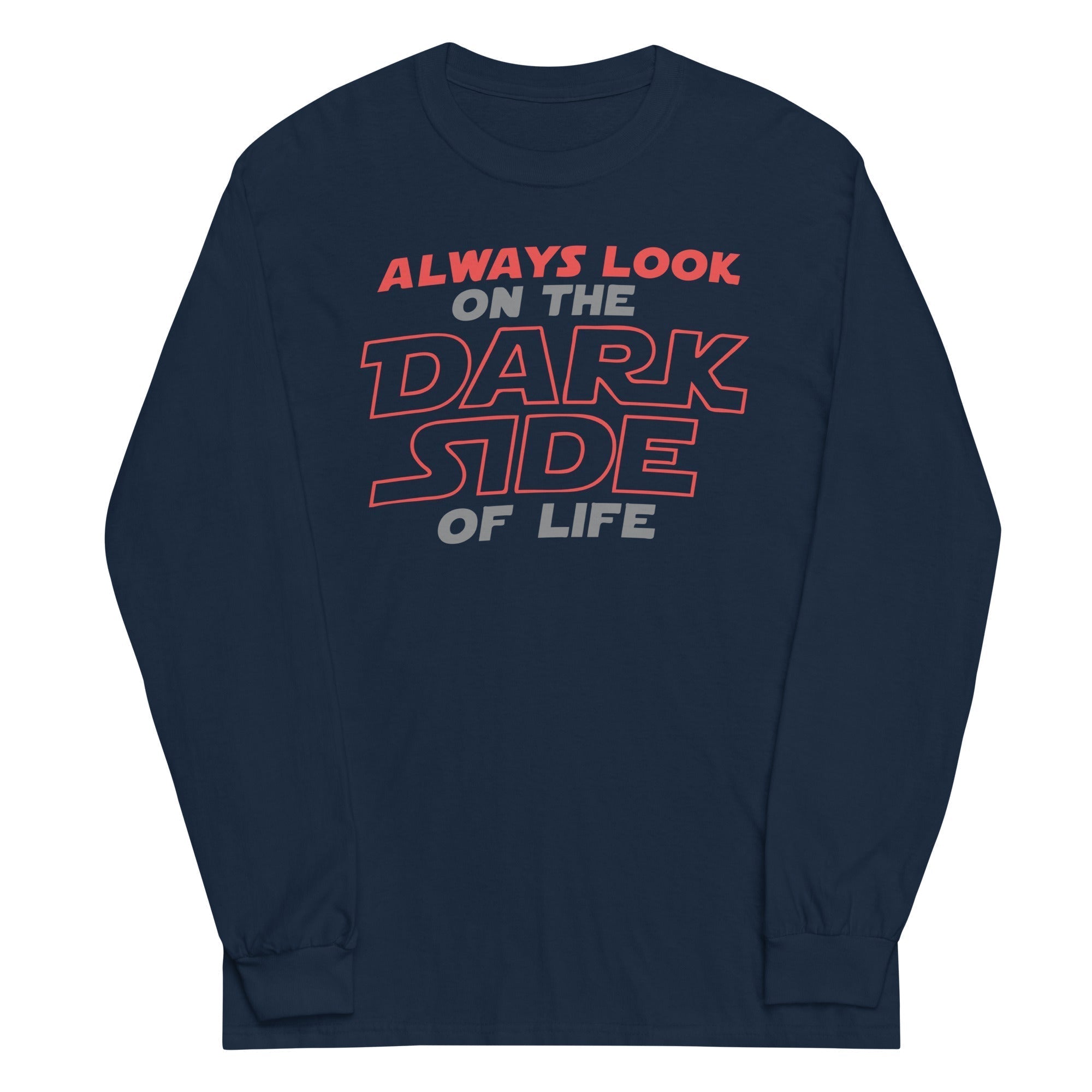 Always Look On The Dark Side Of Life Unisex Long Sleeve Tee Hoodie, Sweatshirt | CoreVibeTees.com (Image 2)