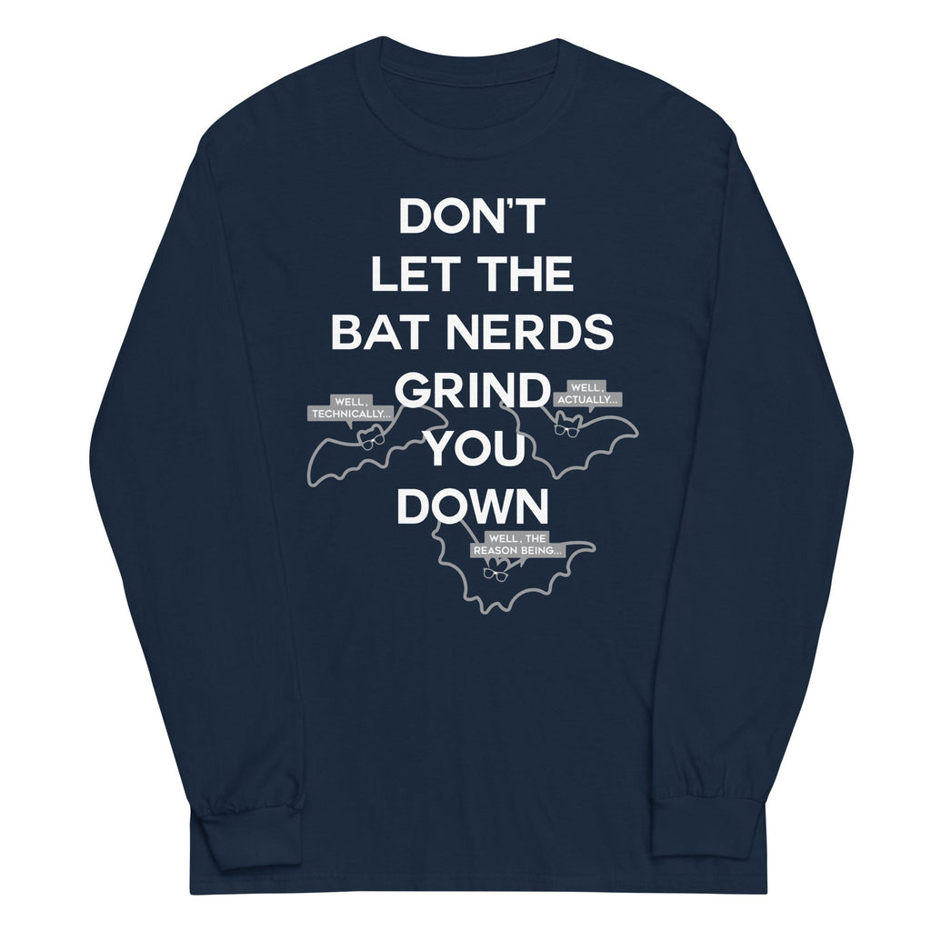 Don't Let The Bat Nerds Grind You Down Unisex Long Sleeve Tee Hoodie, Sweatshirt | CoreVibeTees.com (Image 2)