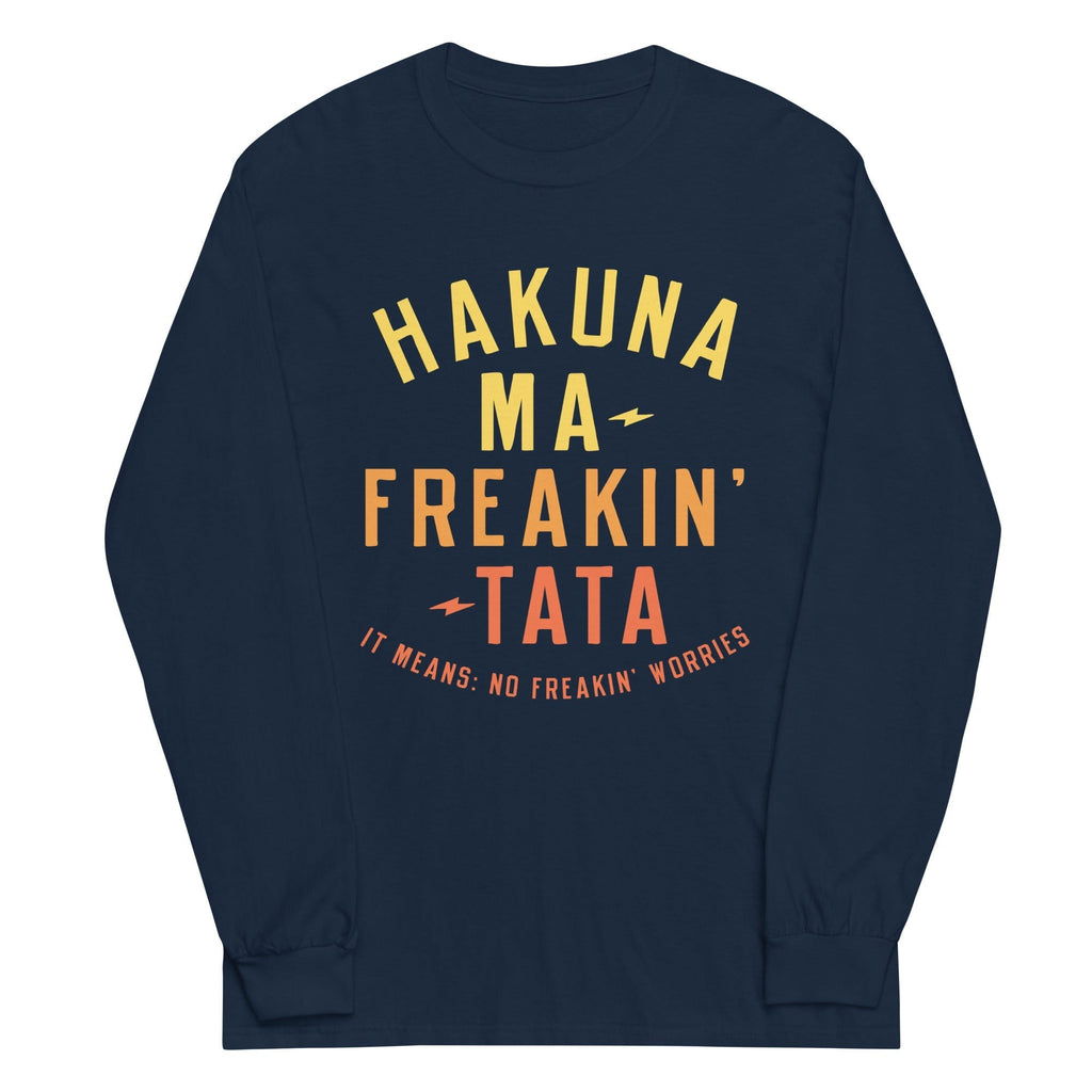 Hakuna Ma-Freakin-Tata Unisex Long Sleeve Tee Hoodie, Sweatshirt | CoreVibeTees.com (Image 2)