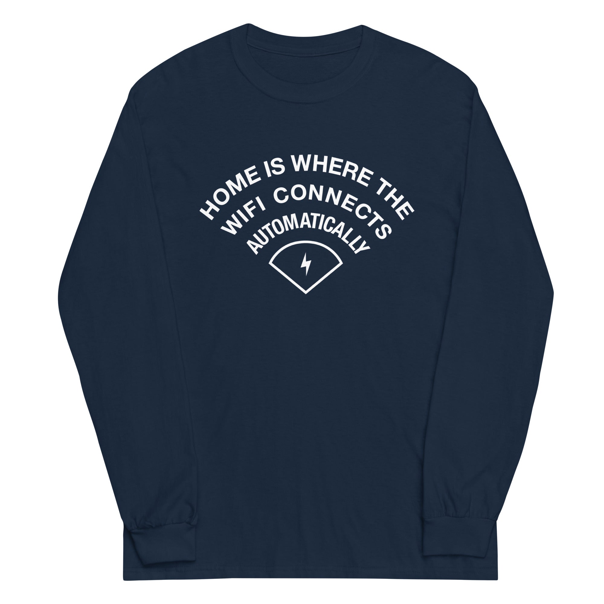 Home Is Where The WiFI Connects Automatically Unisex Long Sleeve Tee Hoodie, Sweatshirt | CoreVibeTees.com (Image 1)
