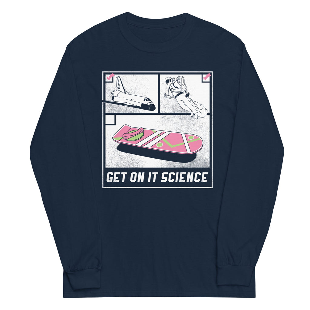 Get On It Science Unisex Long Sleeve Tee Hoodie, Sweatshirt | CoreVibeTees.com (Image 3)