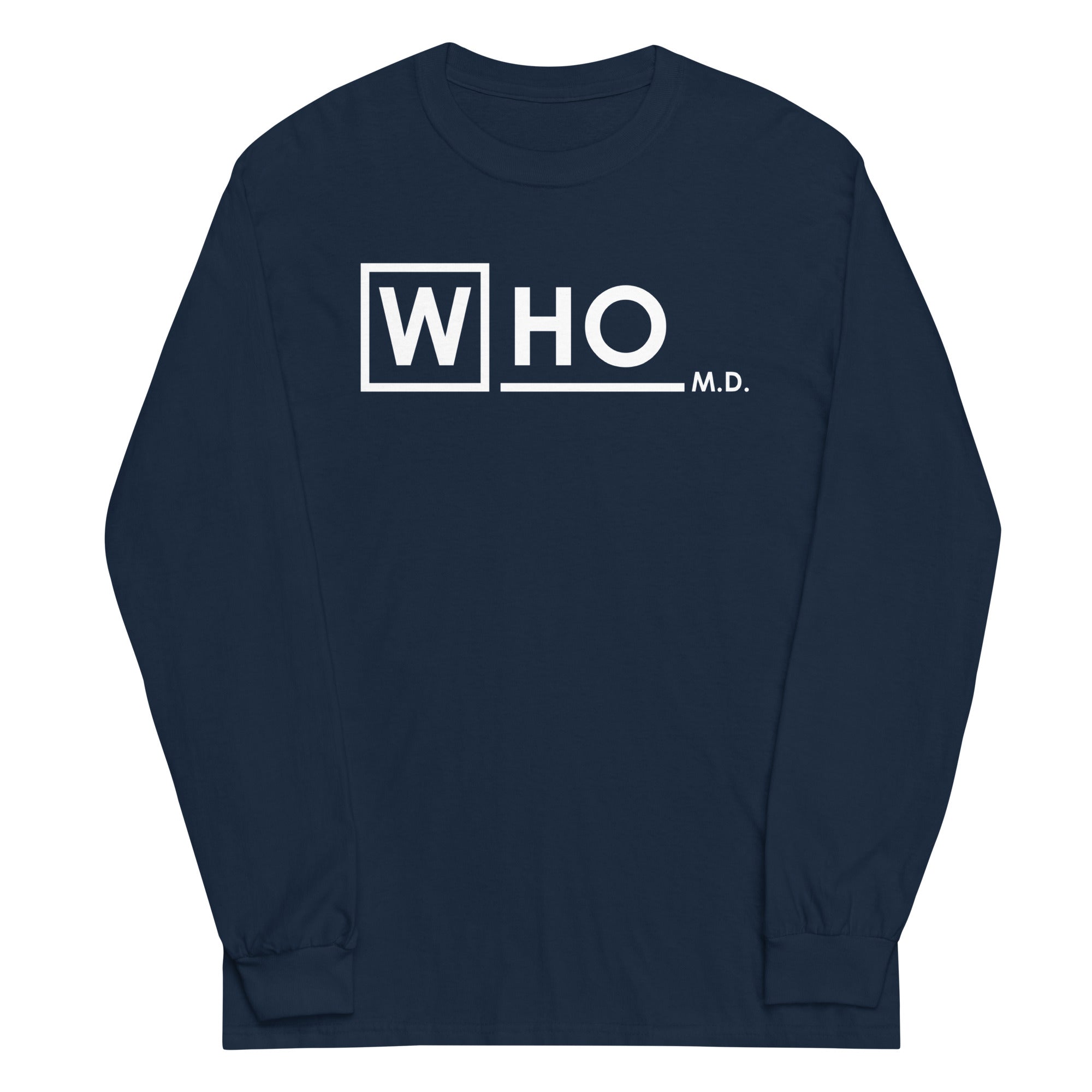 Who MD Unisex Long Sleeve Tee Hoodie, Sweatshirt | CoreVibeTees.com (Image 1)