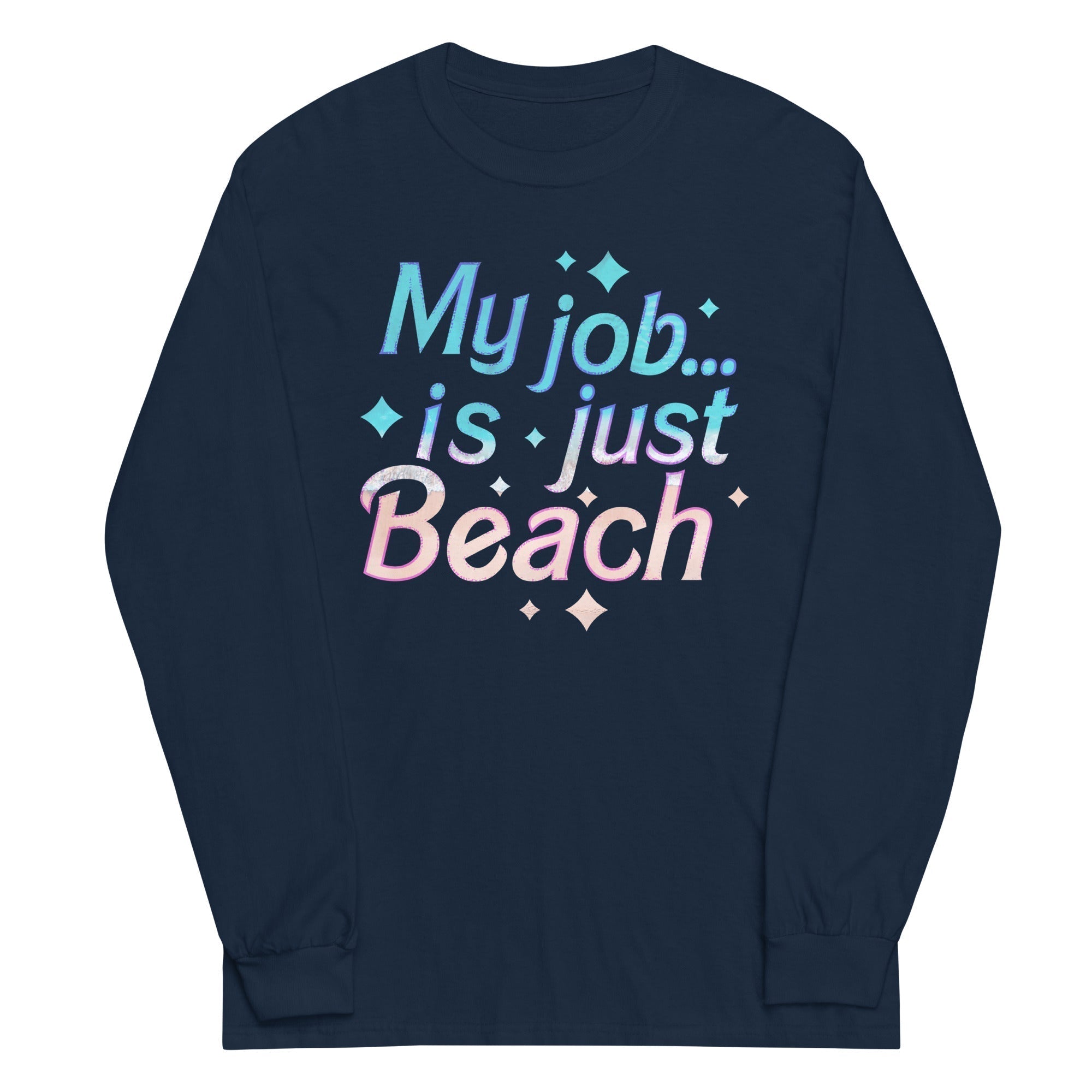 My Job Is Just Beach Unisex Long Sleeve Tee Hoodie, Sweatshirt | CoreVibeTees.com (Image 3)