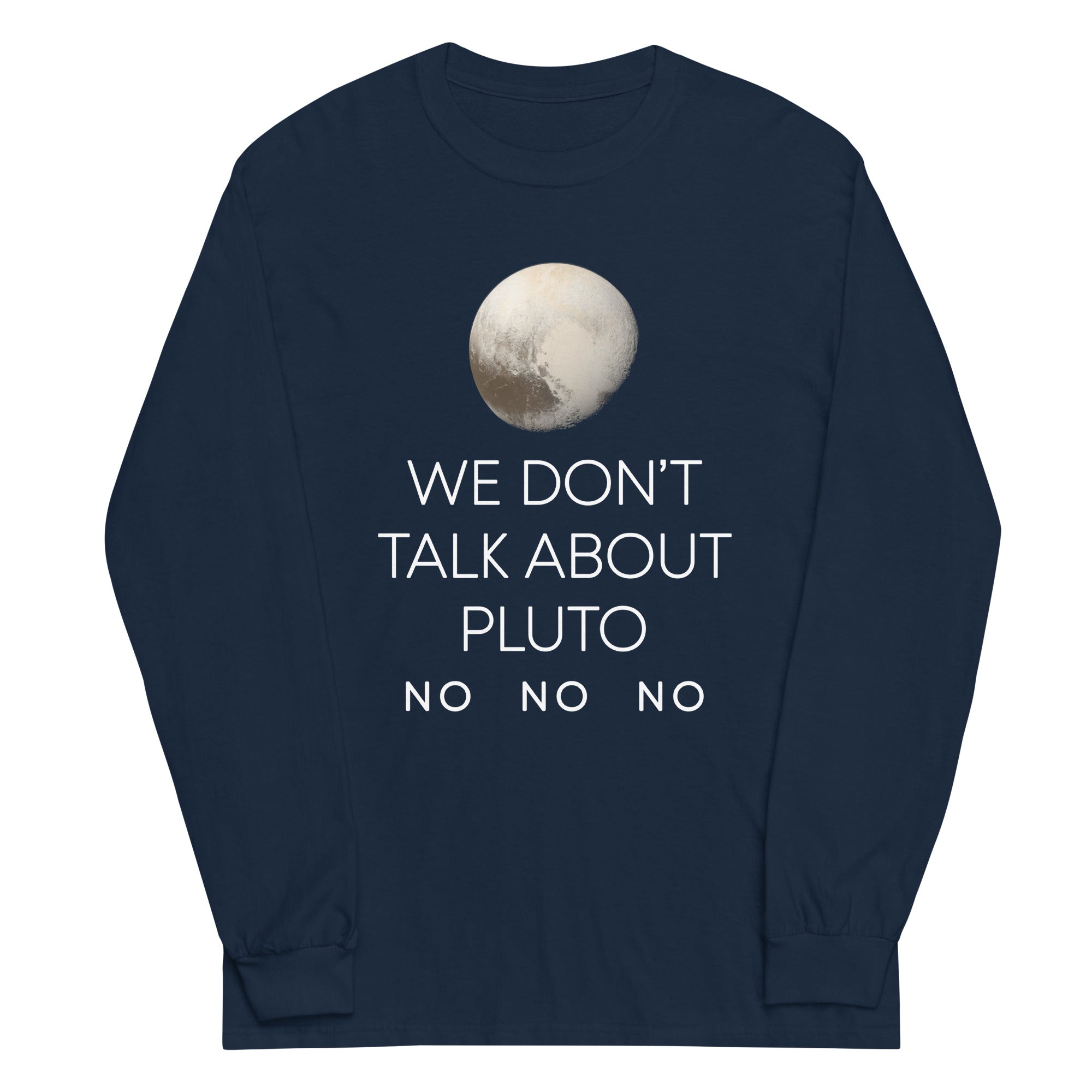 We Don't Talk About Pluto Unisex Long Sleeve Tee Hoodie, Sweatshirt | CoreVibeTees.com (Image 2)
