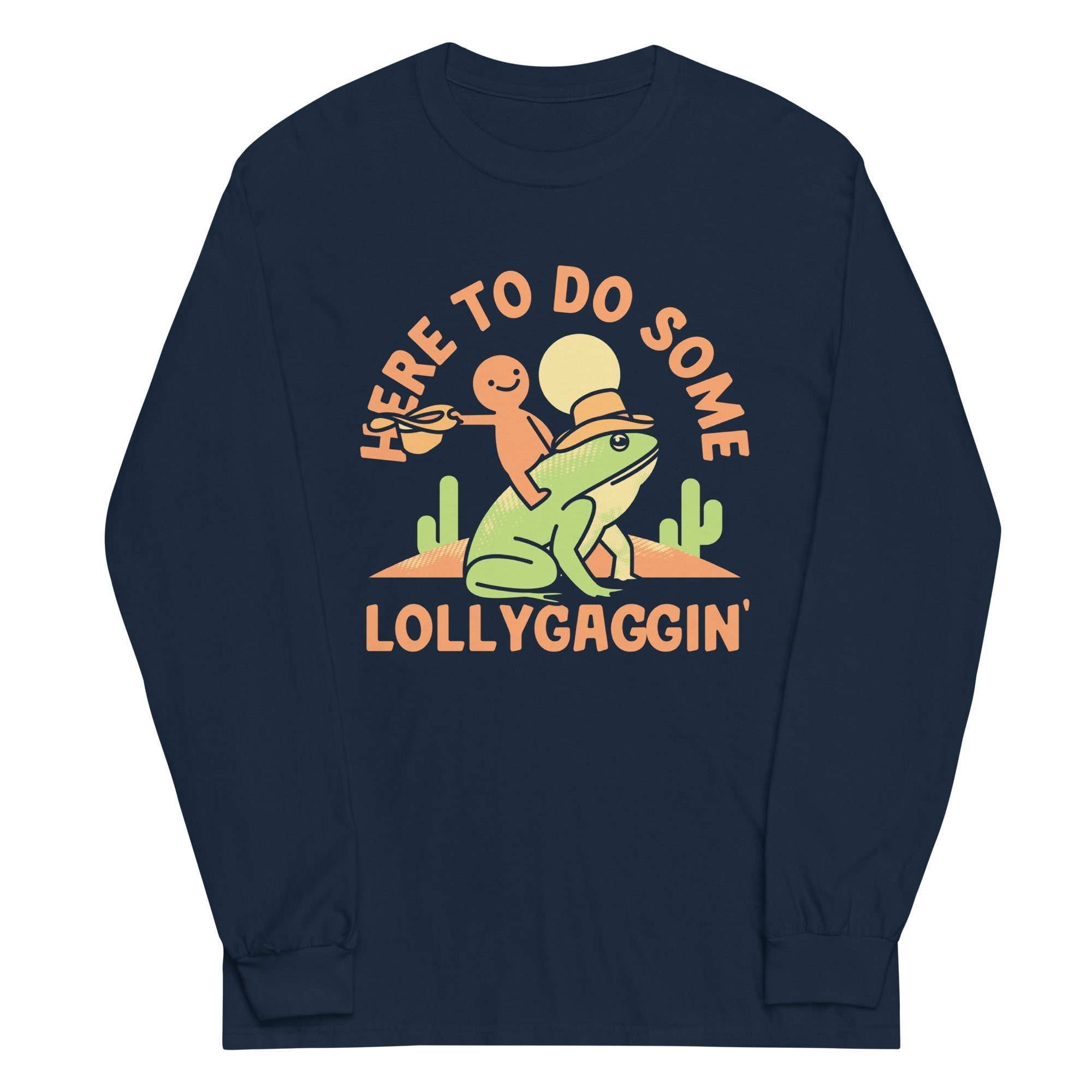 Here To Do Some Lollygaggin Unisex Long Sleeve Tee Hoodie, Sweatshirt | CoreVibeTees.com (Image 1)
