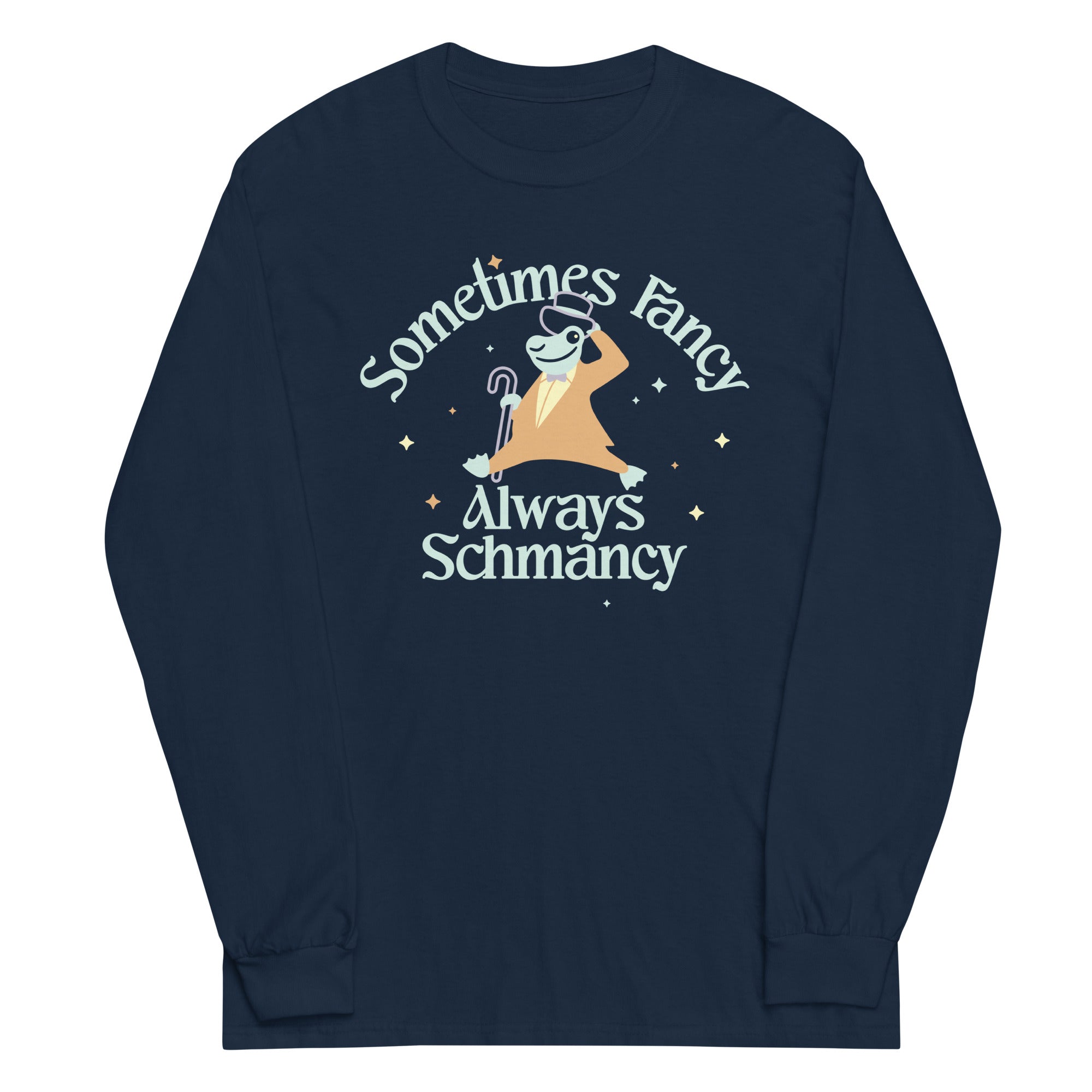 Sometimes Fancy Always Schmancy Unisex Long Sleeve Tee Hoodie, Sweatshirt | CoreVibeTees.com (Image 2)