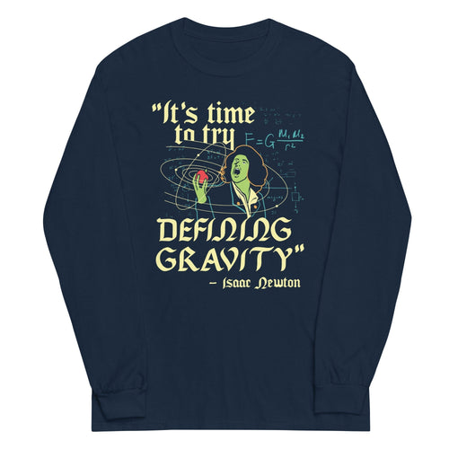 It's Time To Try Defining Gravity Unisex Long Sleeve Tee Hoodie, Sweatshirt | CoreVibeTees.com (Image 1)
