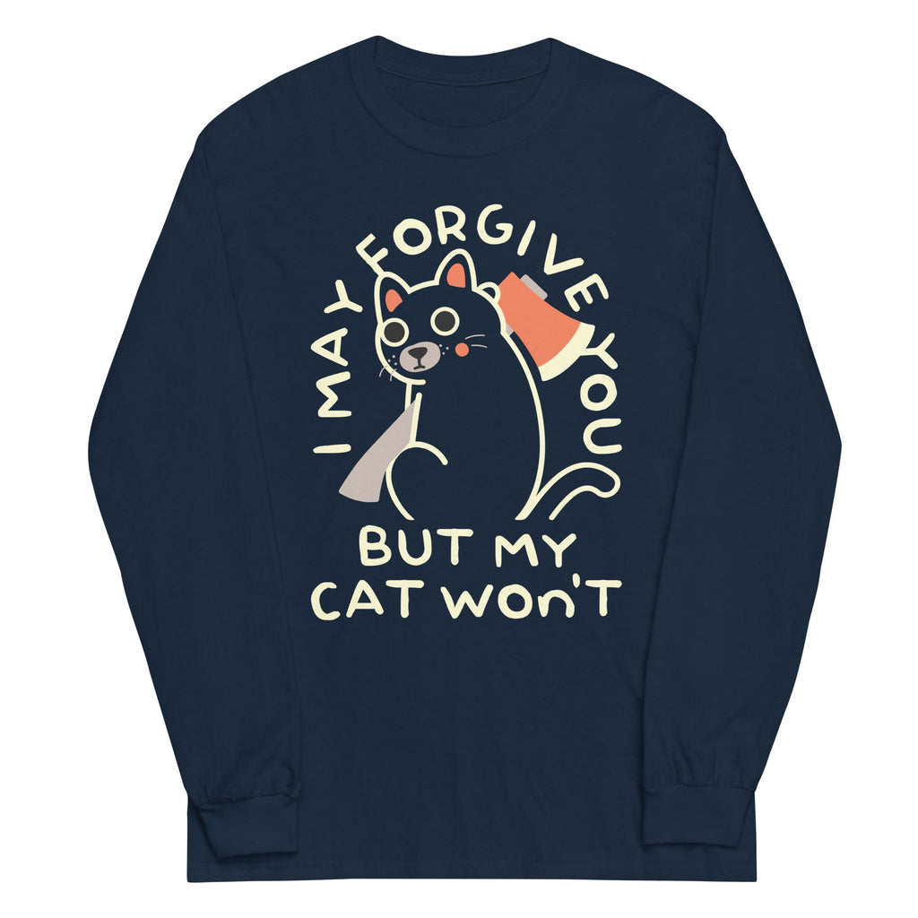 I May Forgive You But My Cat Won't Unisex Long Sleeve Tee Hoodie, Sweatshirt | CoreVibeTees.com (Image 3)