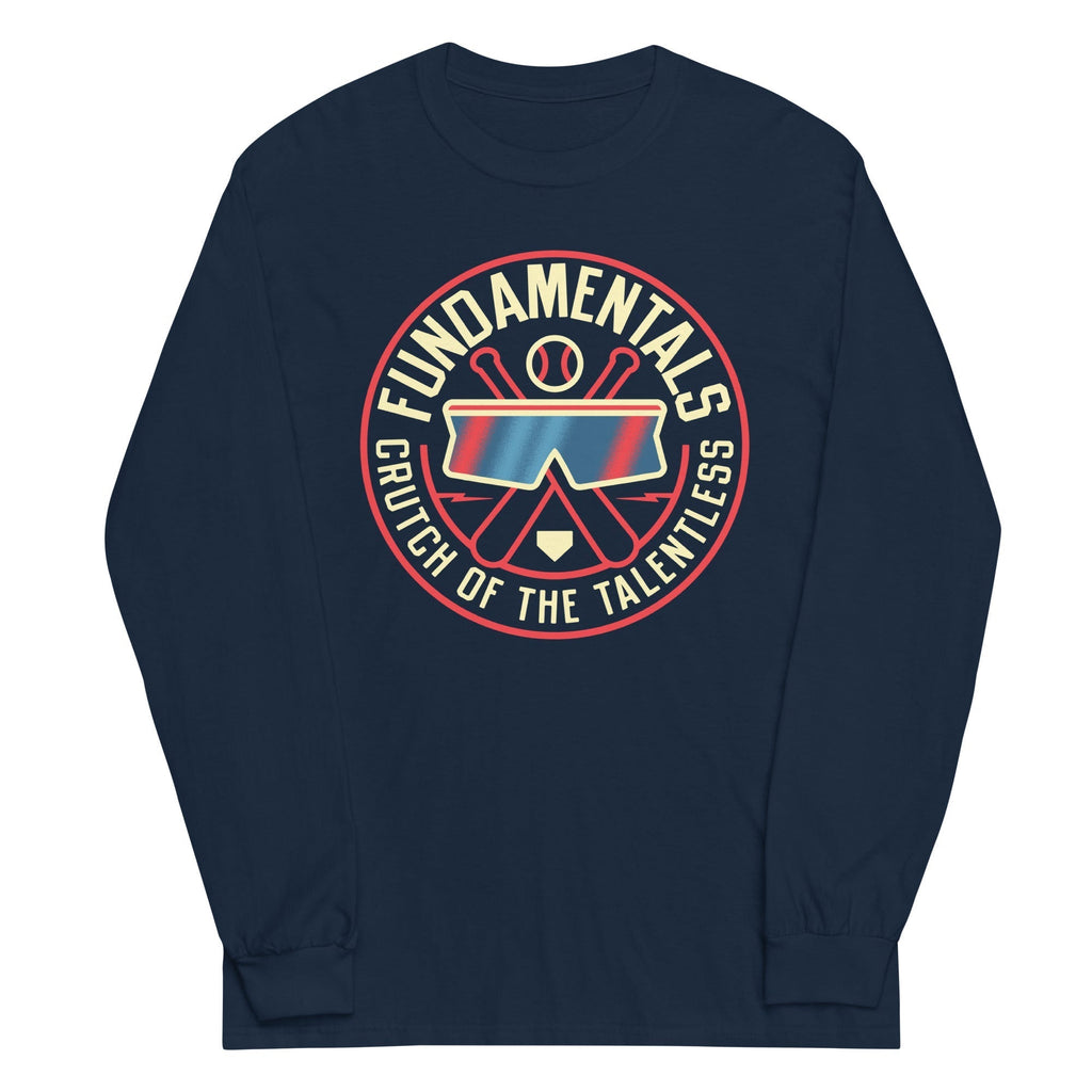 Fundamentals Crutch Of The Talentless Unisex Long Sleeve Tee Hoodie, Sweatshirt | CoreVibeTees.com (Image 1)