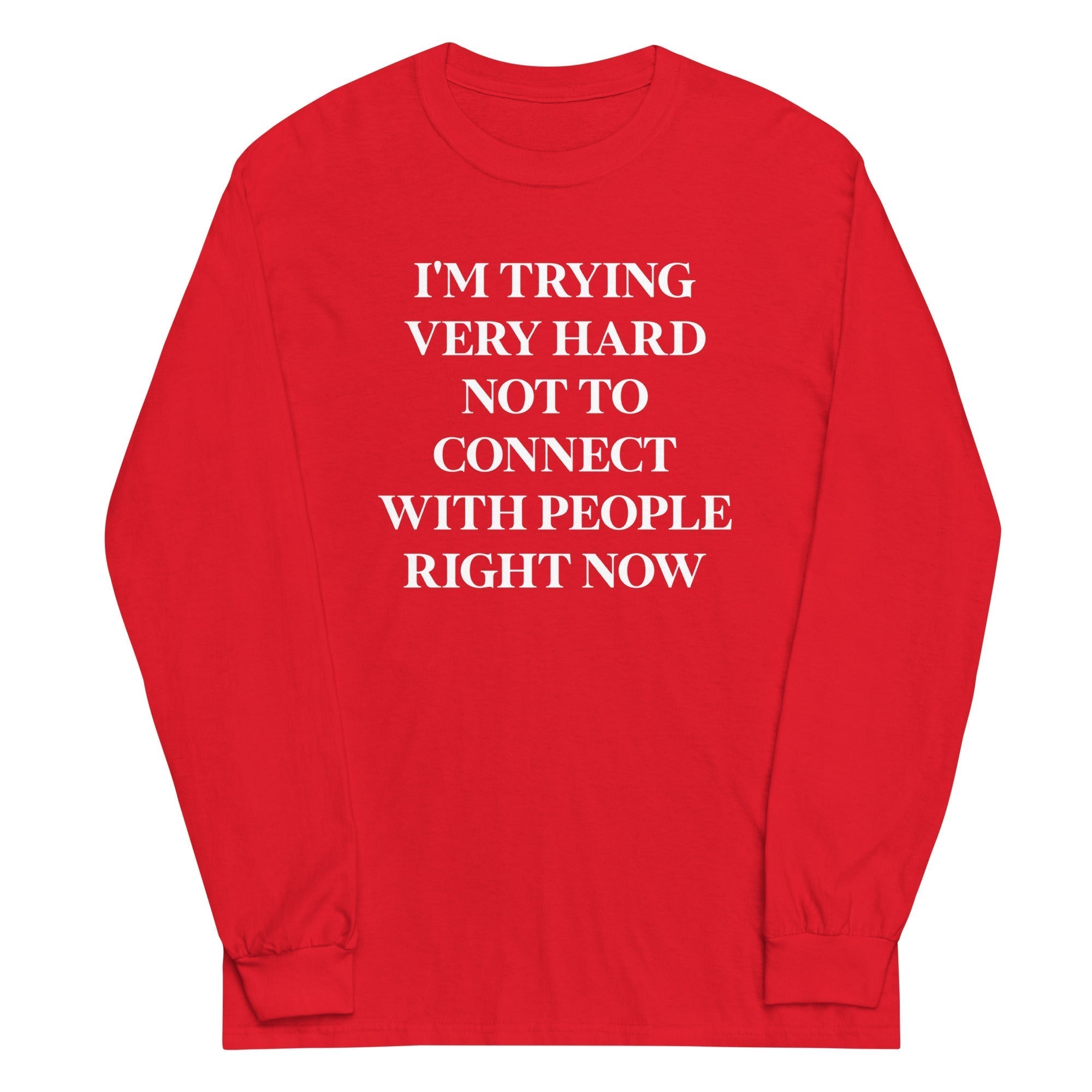 Trying Very Hard Not To Connect Unisex Long Sleeve Tee Hoodie, Sweatshirt | CoreVibeTees.com (Image 5)