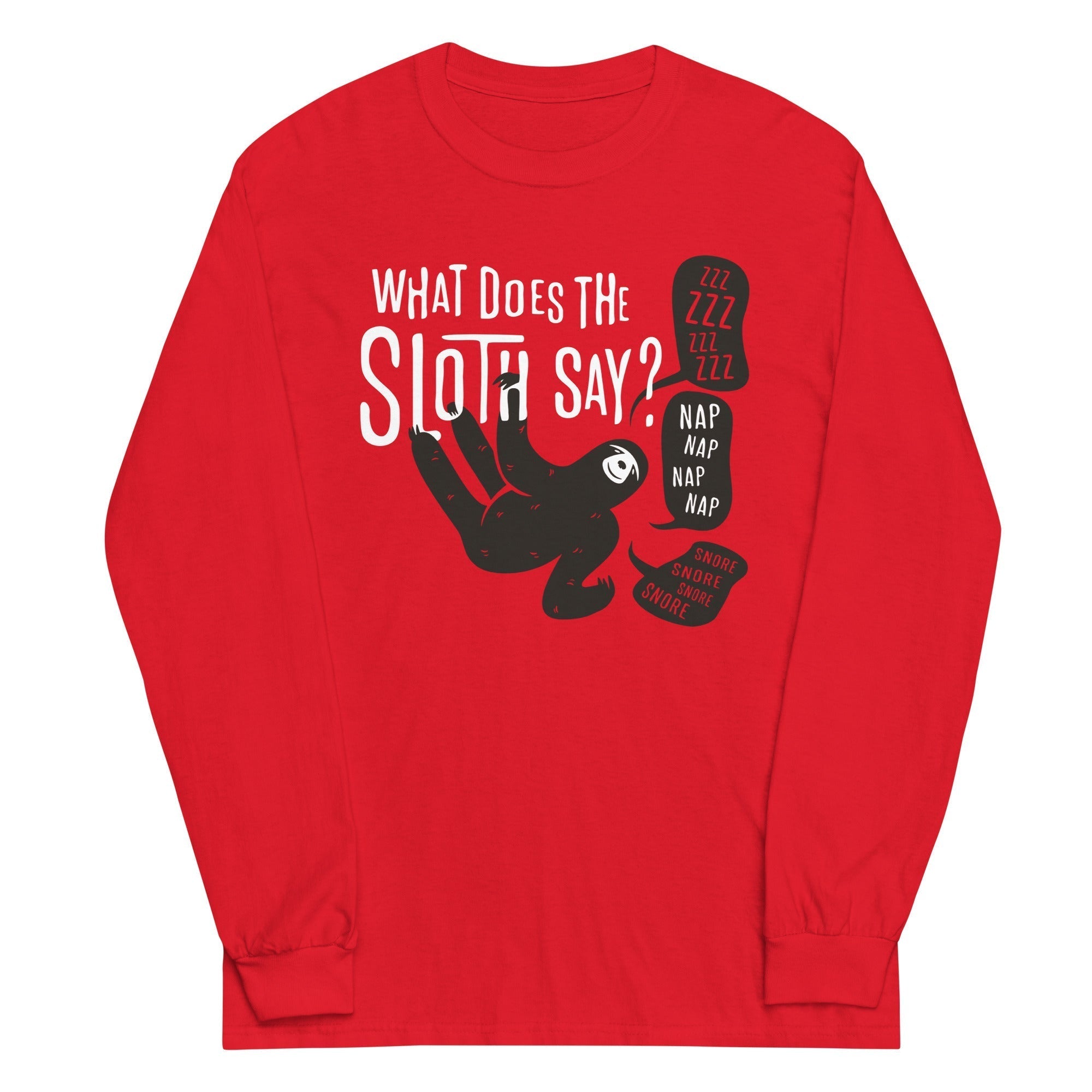 What Does The Sloth Say? Unisex Long Sleeve Tee Hoodie, Sweatshirt | CoreVibeTees.com (Image 1)