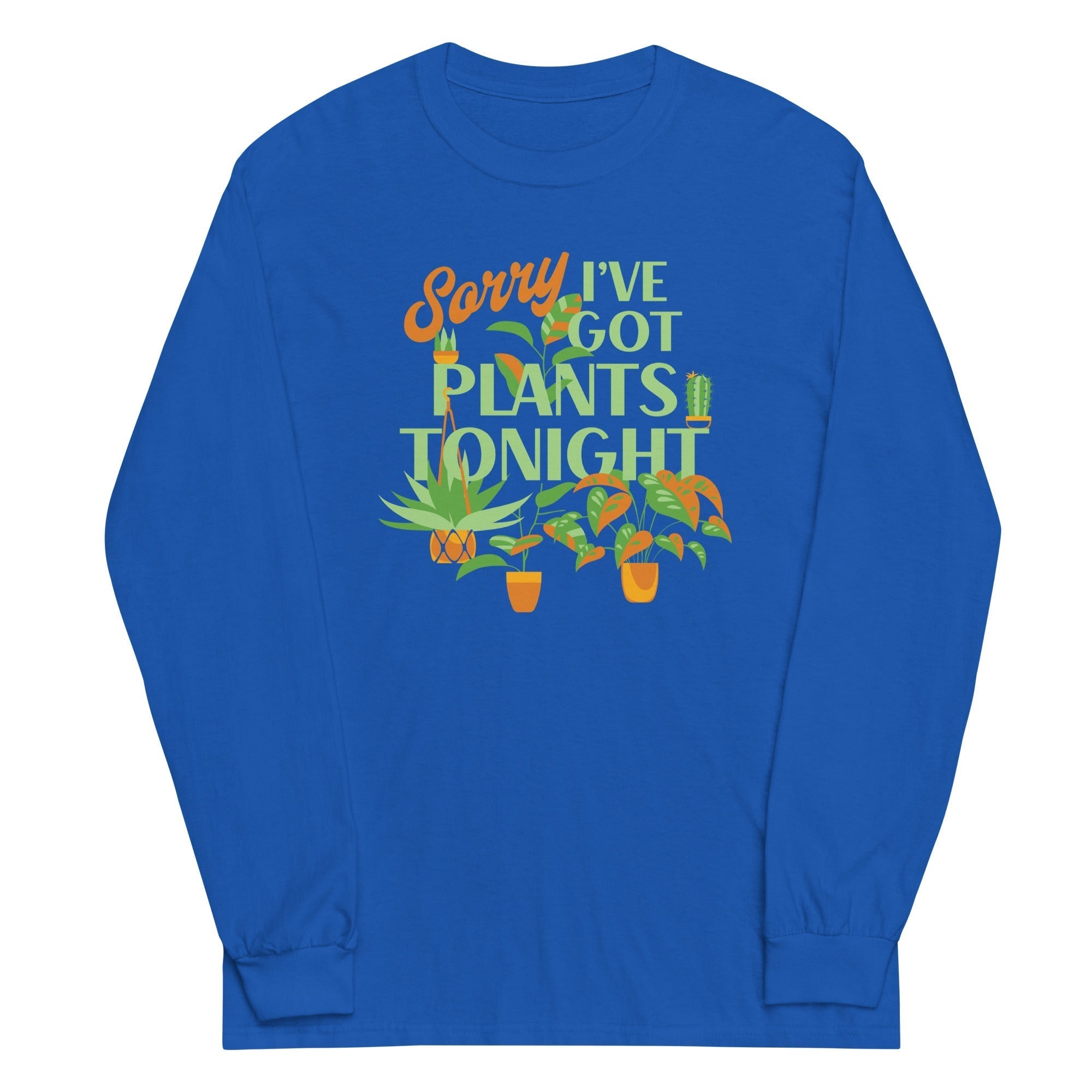 Sorry I've Got Plants Tonight Unisex Long Sleeve Tee Hoodie, Sweatshirt | CoreVibeTees.com (Image 5)