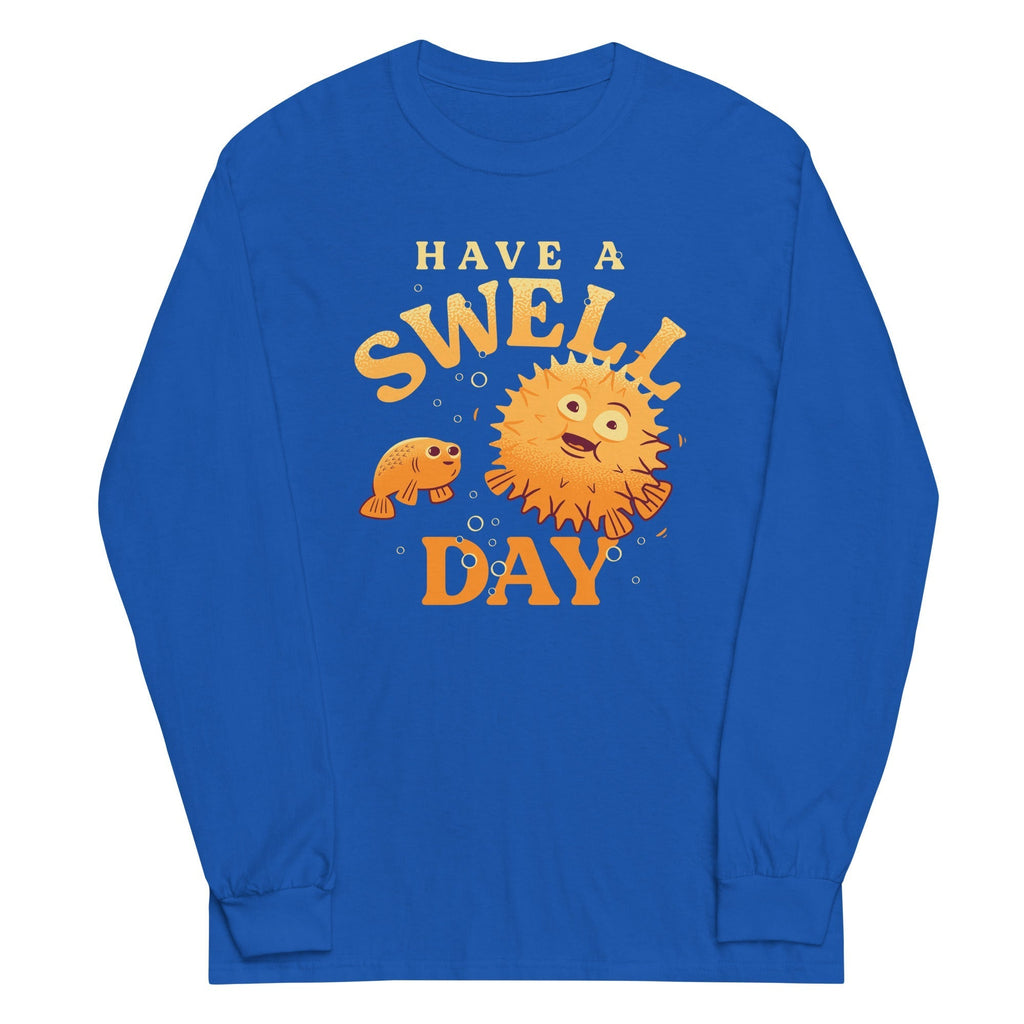 Have A Swell Day Unisex Long Sleeve Tee Hoodie, Sweatshirt | CoreVibeTees.com (Image 1)