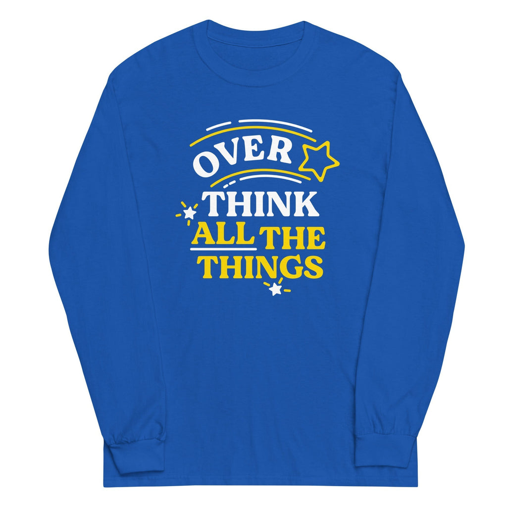 Over Think All The Things Unisex Long Sleeve Tee Hoodie, Sweatshirt | CoreVibeTees.com (Image 4)