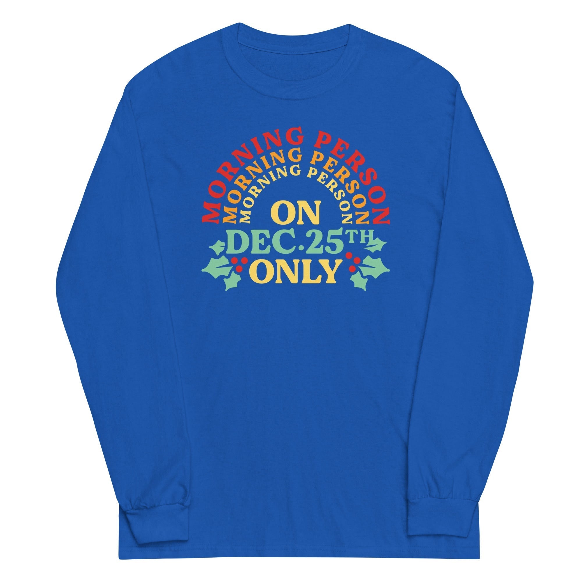 Morning Person On Dec 25th Only Unisex Long Sleeve Tee Hoodie, Sweatshirt | CoreVibeTees.com (Image 4)