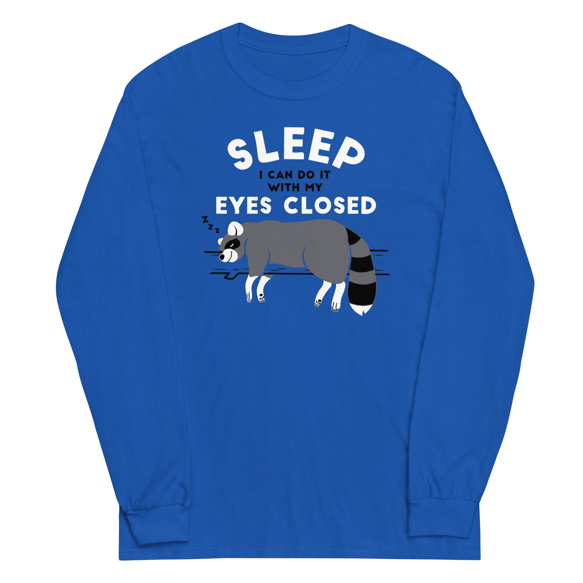 Sleep I Can Do It With My Eyes Closed Unisex Long Sleeve Tee Hoodie, Sweatshirt | CoreVibeTees.com (Image 3)