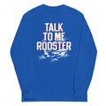 Talk To Me Rooster Unisex Long Sleeve Tee Hoodie, Sweatshirt | CoreVibeTees.com (Image 1)
