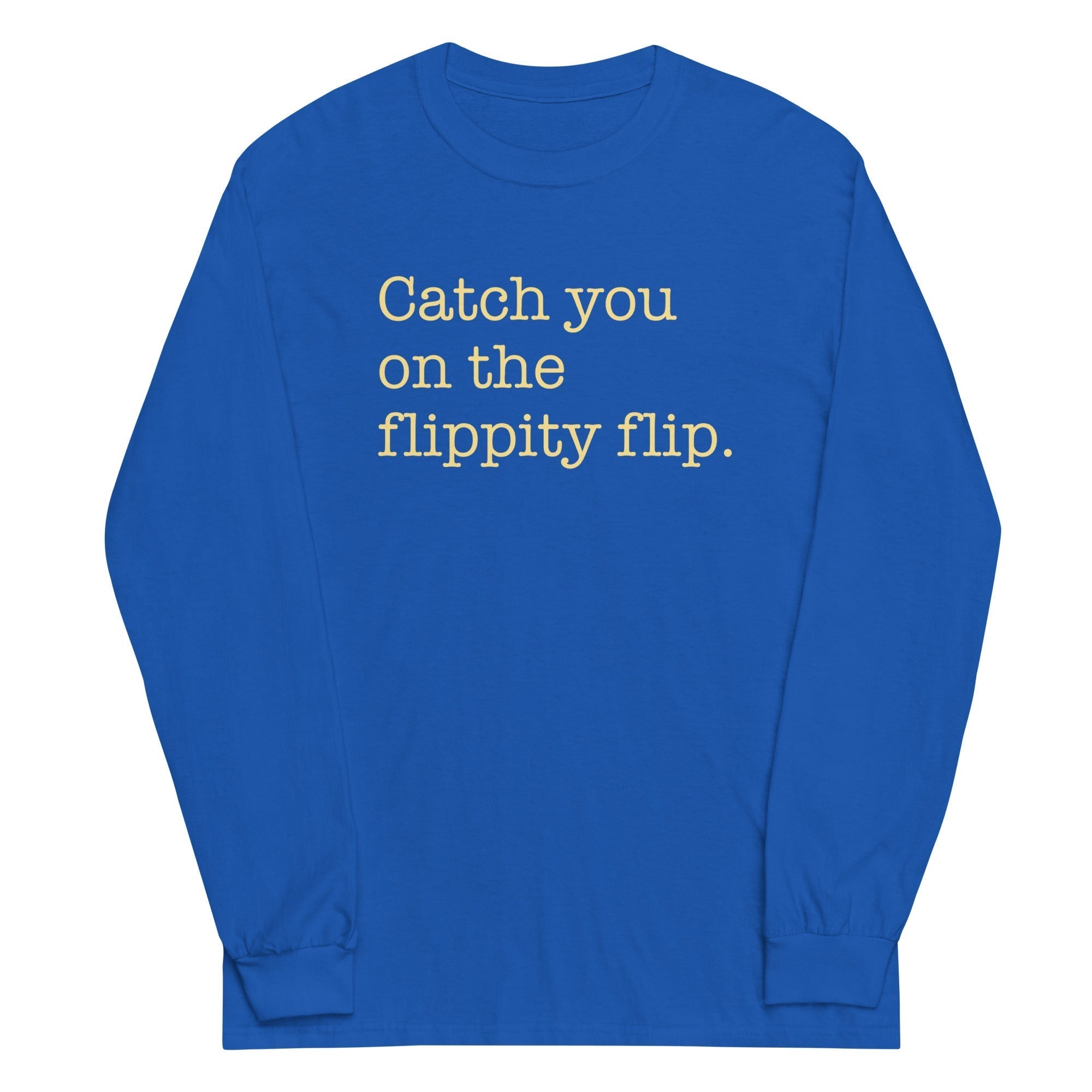 Catch You On The Flippity Flip Unisex Long Sleeve Tee Hoodie, Sweatshirt | CoreVibeTees.com (Image 5)