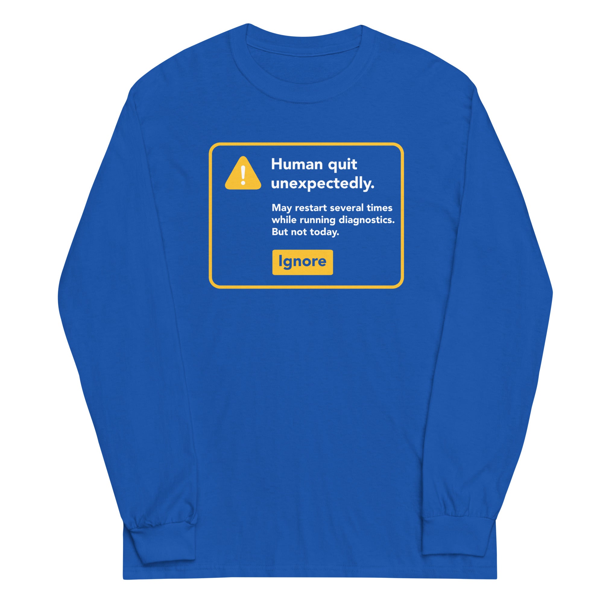 Human Quit Unexpectedly Unisex Long Sleeve Tee Hoodie, Sweatshirt | CoreVibeTees.com (Image 5)