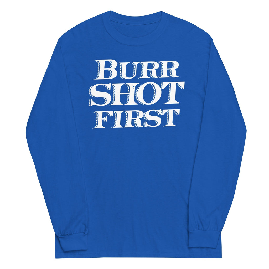 Burr Shot First Unisex Long Sleeve Tee Hoodie, Sweatshirt | CoreVibeTees.com (Image 4)