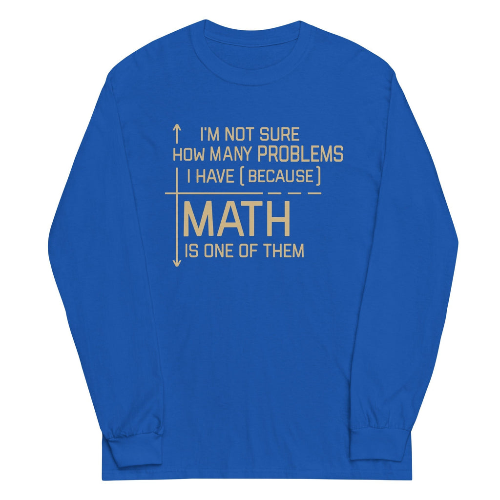 I'm Not Sure How Many Problems I Have Unisex Long Sleeve Tee Hoodie, Sweatshirt | CoreVibeTees.com (Image 5)