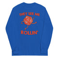 They See Me Rollin' Unisex Long Sleeve Tee Hoodie, Sweatshirt | CoreVibeTees.com (Image 1)