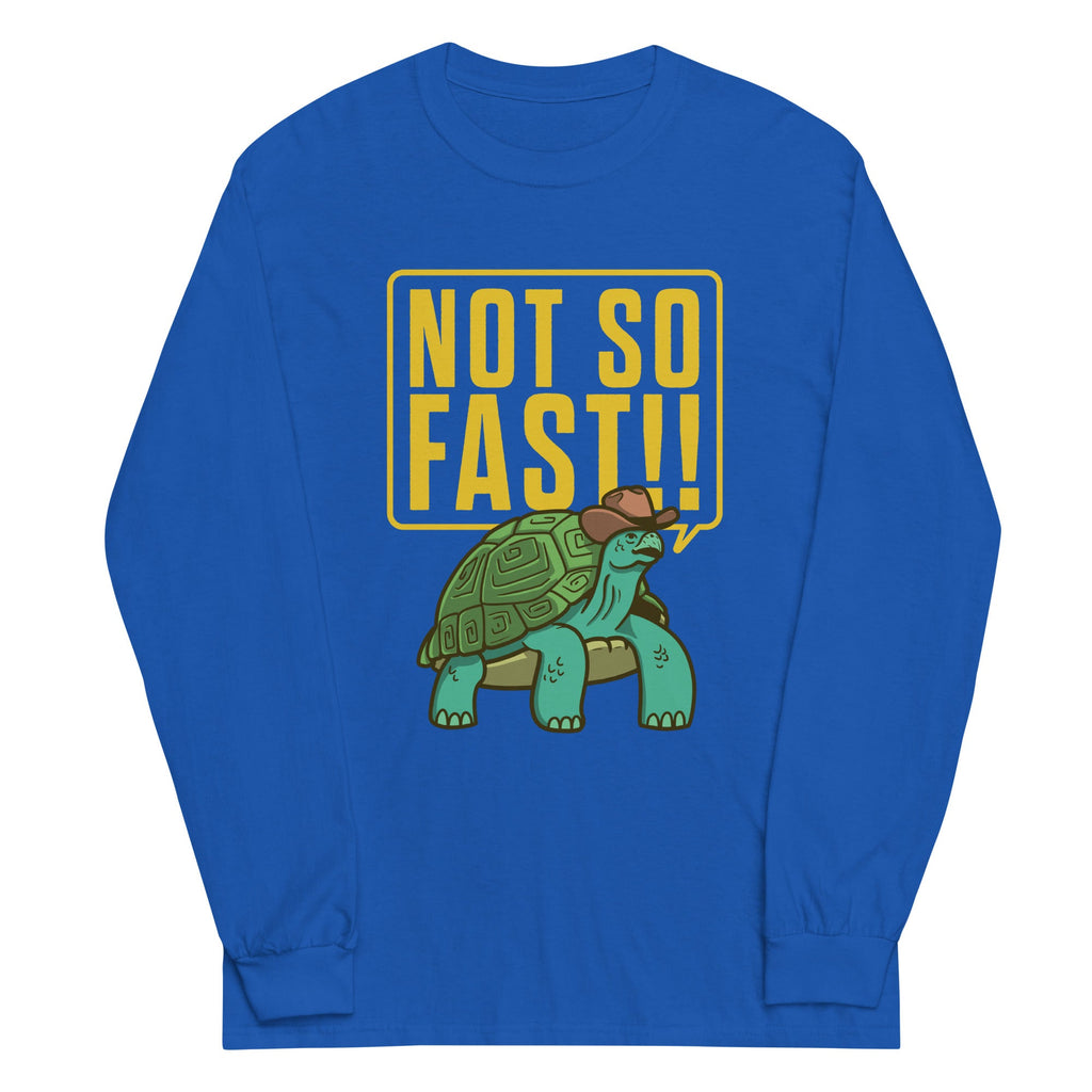 Not So Fast!! Unisex Long Sleeve Tee Hoodie, Sweatshirt | CoreVibeTees.com (Image 5)