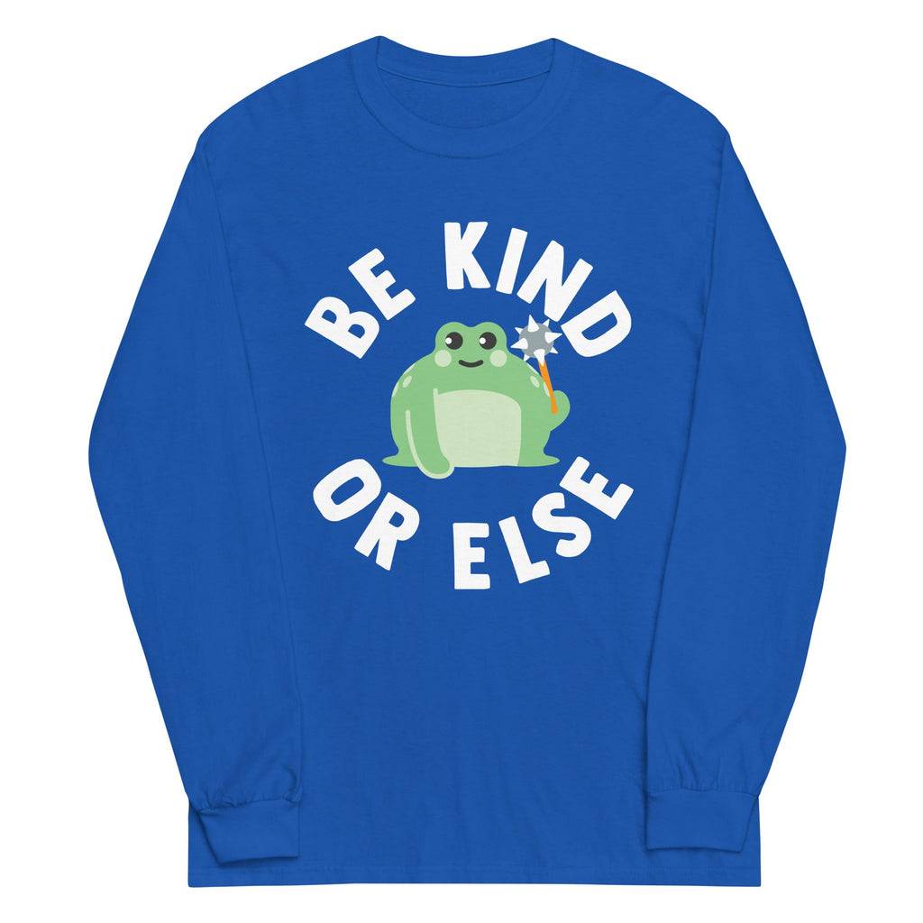 Be Kind Or Else Unisex Long Sleeve Tee Hoodie, Sweatshirt | CoreVibeTees.com (Image 5)