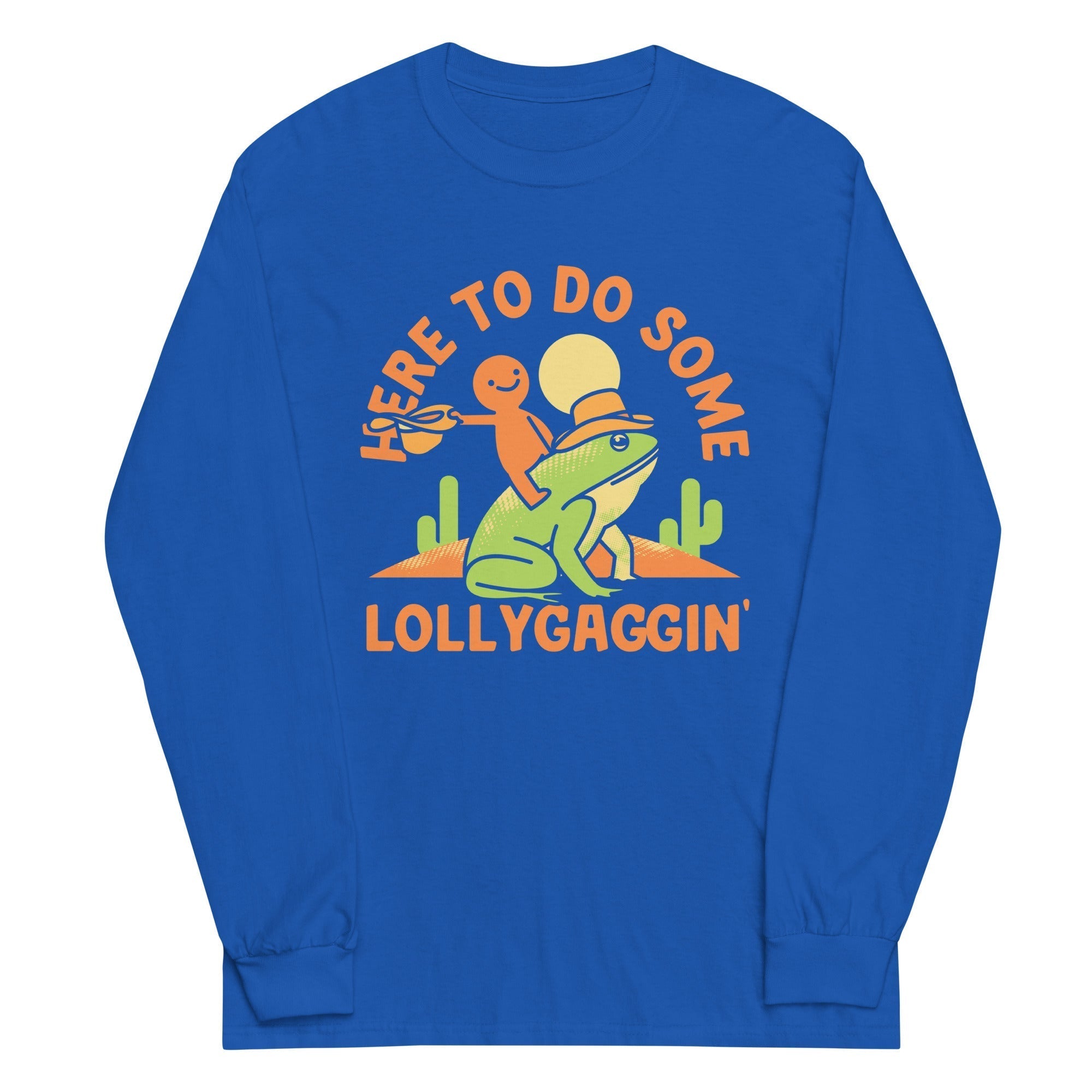 Here To Do Some Lollygaggin Unisex Long Sleeve Tee Hoodie, Sweatshirt | CoreVibeTees.com (Image 5)