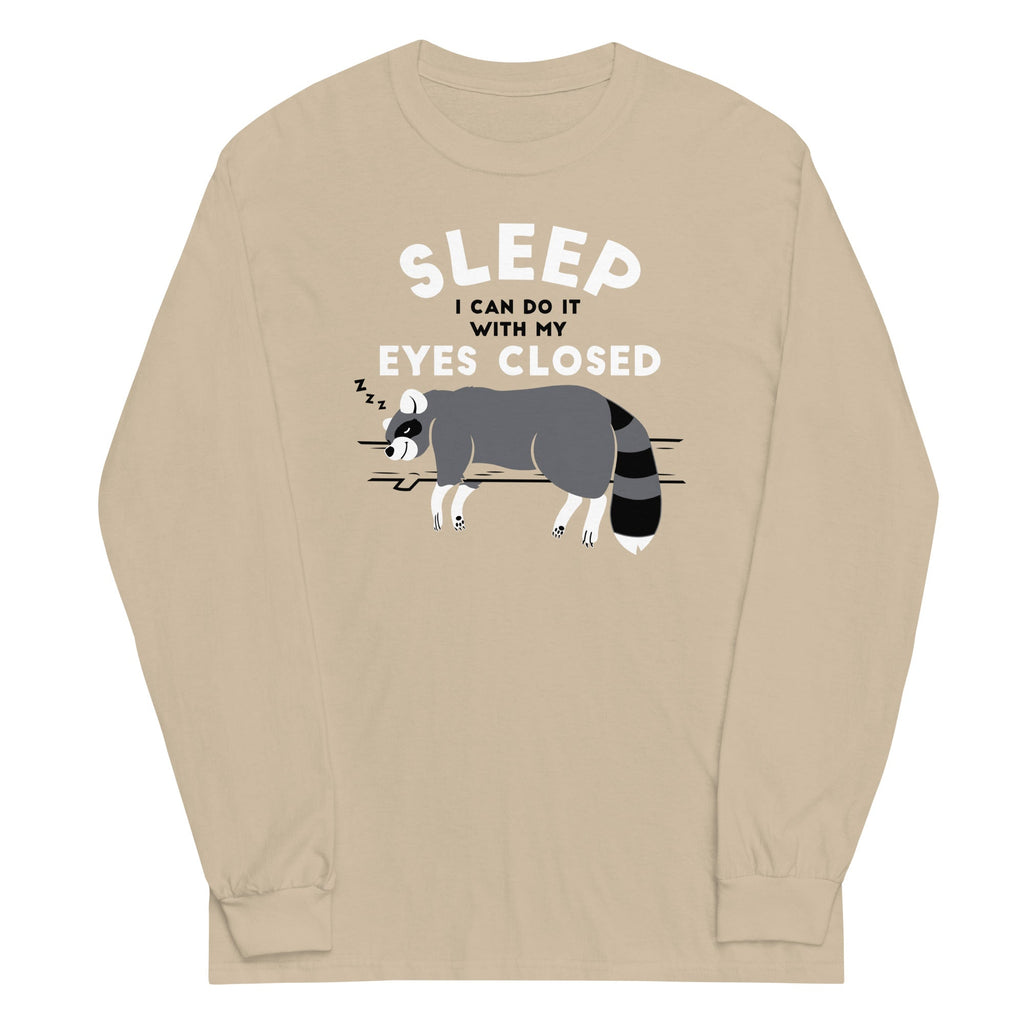 Sleep I Can Do It With My Eyes Closed Unisex Long Sleeve Tee Hoodie, Sweatshirt | CoreVibeTees.com (Image 5)
