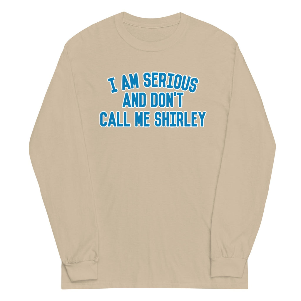 I Am Serious, And Don't Call Me Shirley Unisex Long Sleeve Tee Hoodie, Sweatshirt | CoreVibeTees.com (Image 4)