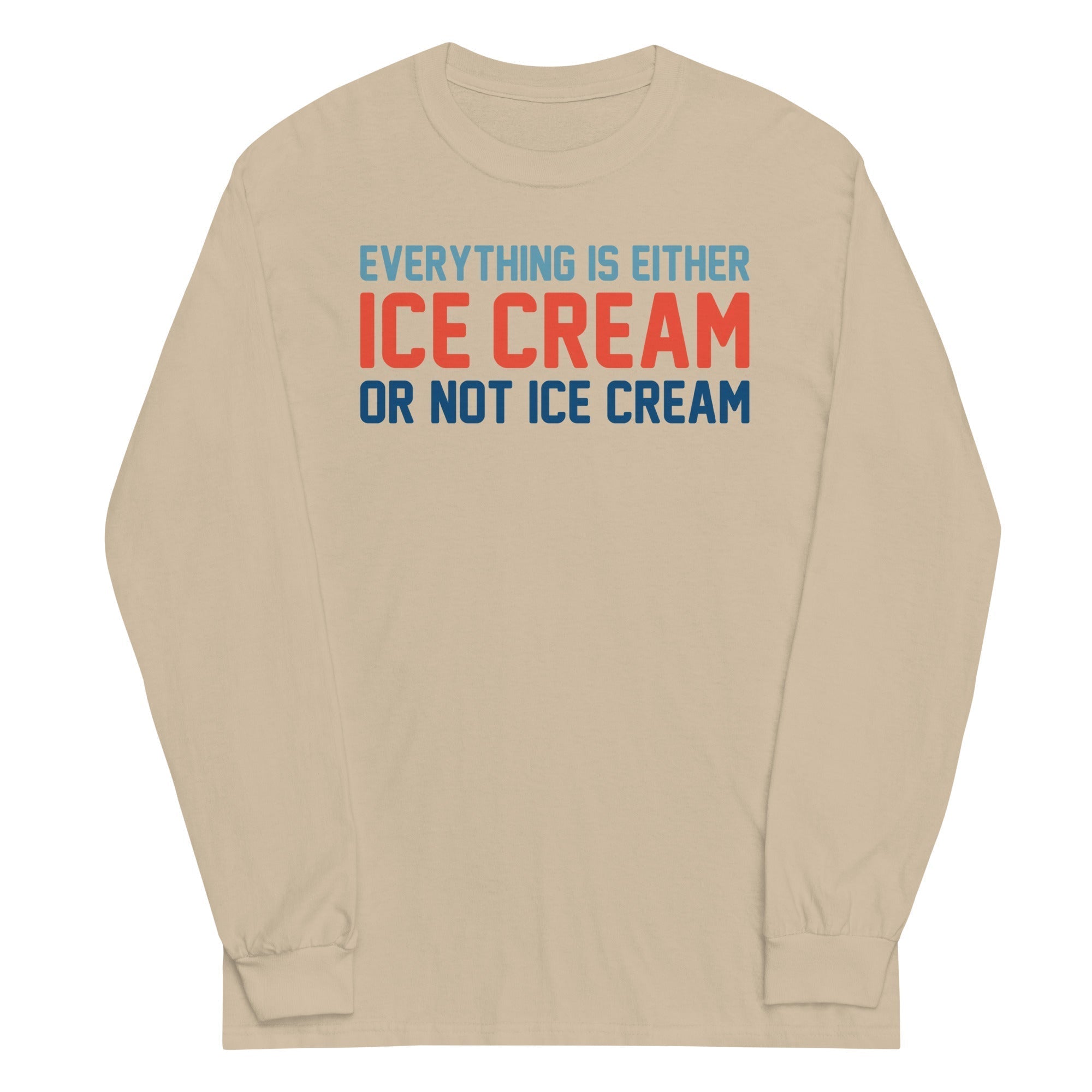 Everything Is Ice Cream Or Not Ice Cream Unisex Long Sleeve Tee Hoodie, Sweatshirt | CoreVibeTees.com (Image 2)