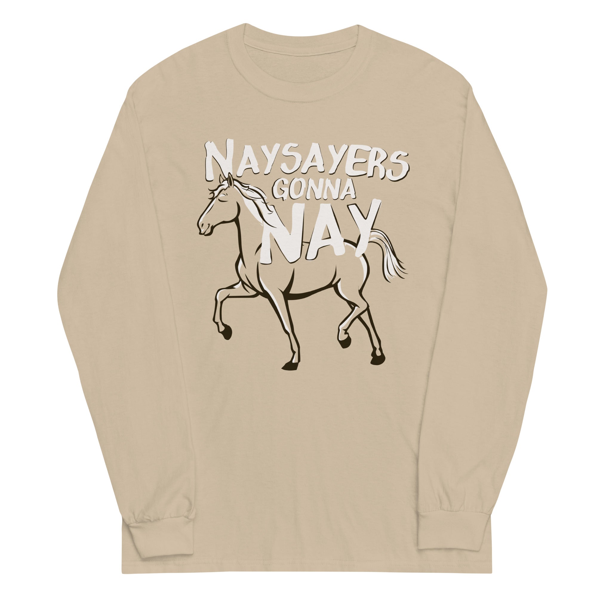 Nay Sayers Gonna Nay Unisex Long Sleeve Tee Hoodie, Sweatshirt | CoreVibeTees.com (Image 2)