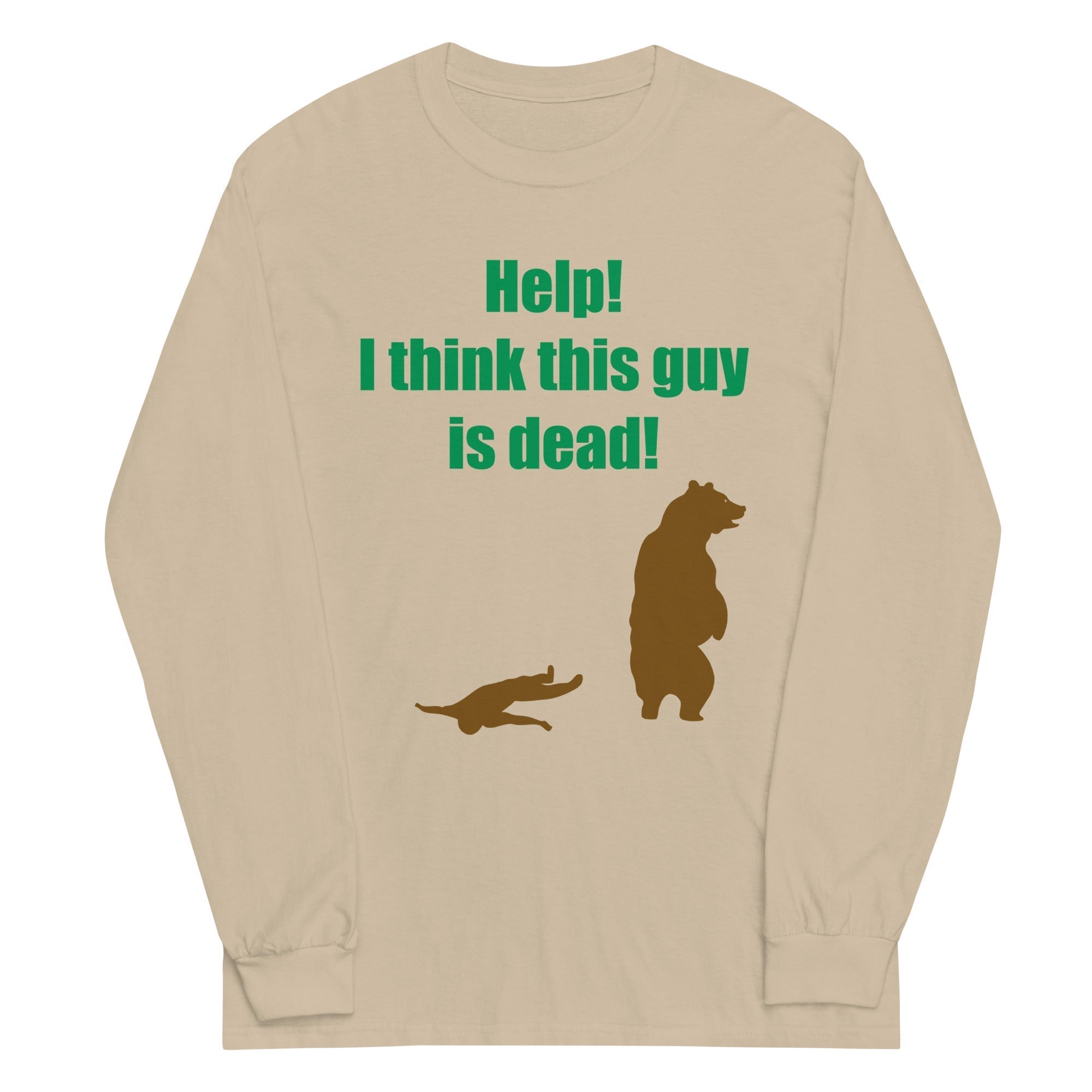 Help! I Think This Guy Is Dead! Unisex Long Sleeve Tee Hoodie, Sweatshirt | CoreVibeTees.com (Image 3)