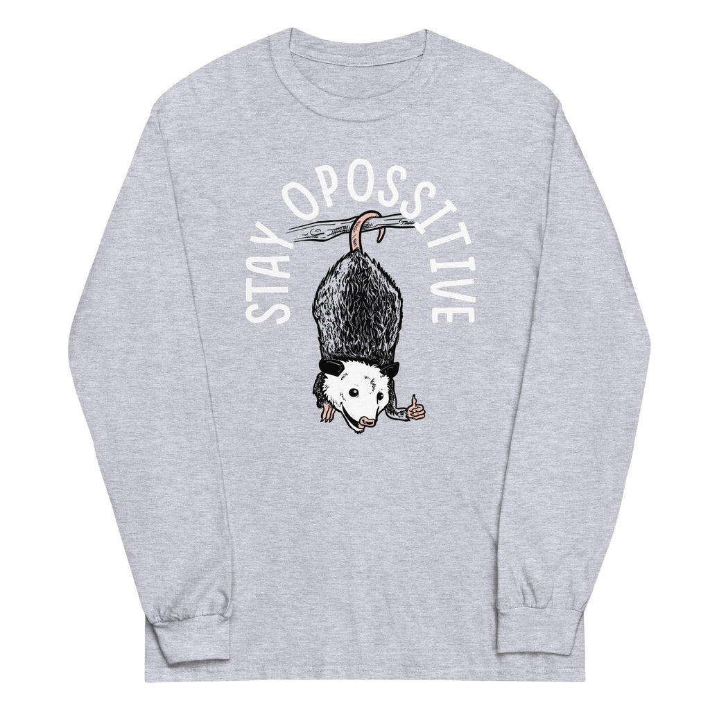 Stay Opossitive Unisex Long Sleeve Tee Hoodie, Sweatshirt | CoreVibeTees.com (Image 1)