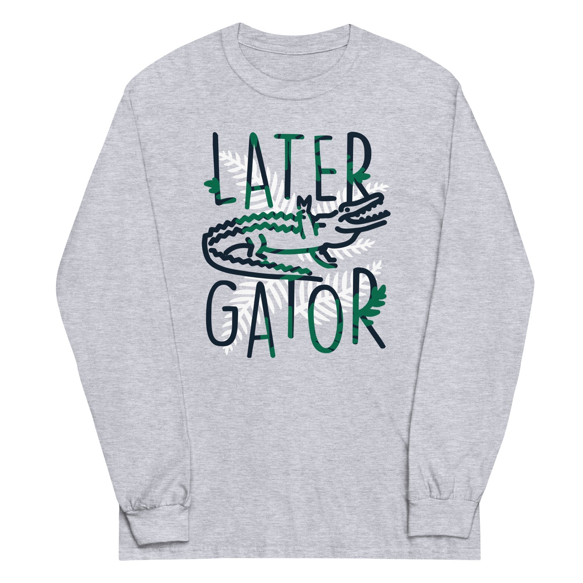 Later Gator Unisex Long Sleeve Tee Hoodie, Sweatshirt | CoreVibeTees.com (Image 1)