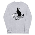 I Do What I Want Unisex Long Sleeve Tee Hoodie, Sweatshirt | CoreVibeTees.com (Image 1)