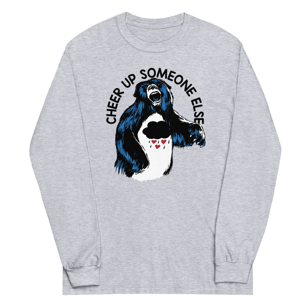 Cheer Up Someone Else Unisex Long Sleeve Tee Hoodie, Sweatshirt | CoreVibeTees.com (Image 1)