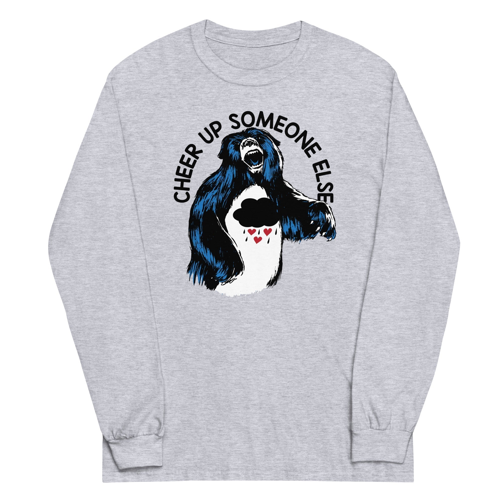 Cheer Up Someone Else Unisex Long Sleeve Tee Hoodie, Sweatshirt | CoreVibeTees.com (Image 1)