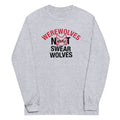 Werewolves Not Swearwolves Unisex Long Sleeve Tee Hoodie, Sweatshirt | CoreVibeTees.com (Image 1)