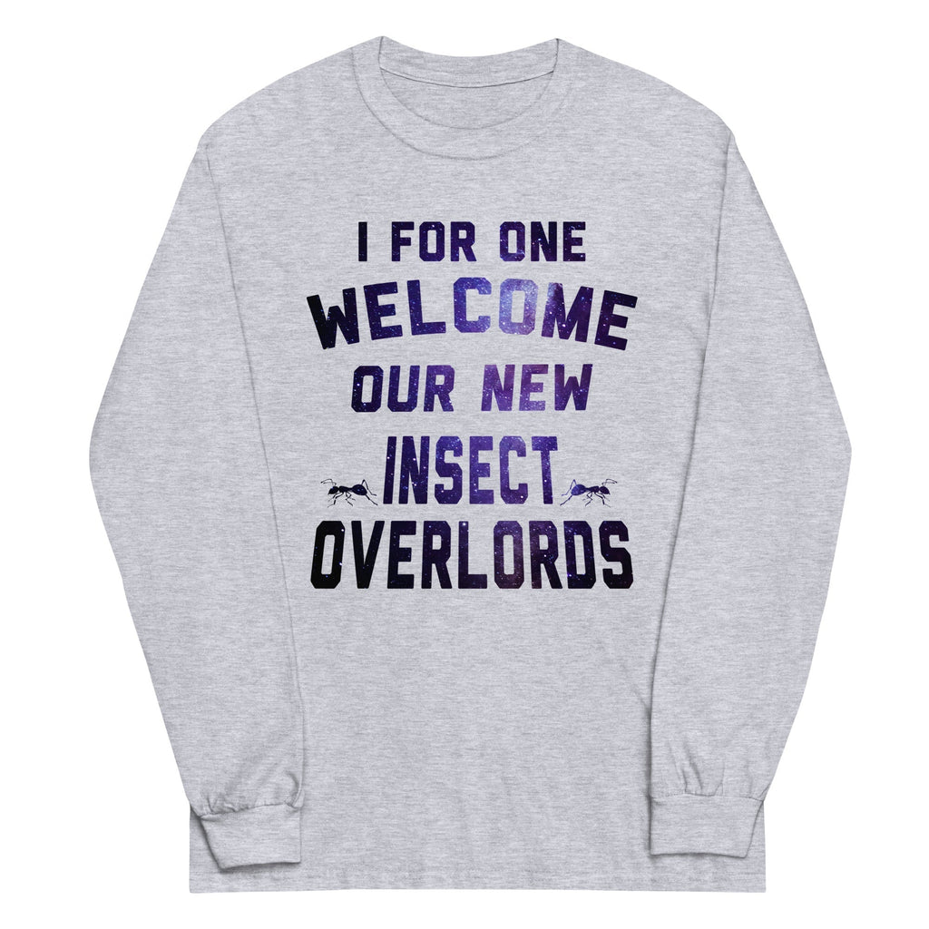 I For One Welcome Our New Insect Overlords Unisex Long Sleeve Tee Hoodie, Sweatshirt | CoreVibeTees.com (Image 1)