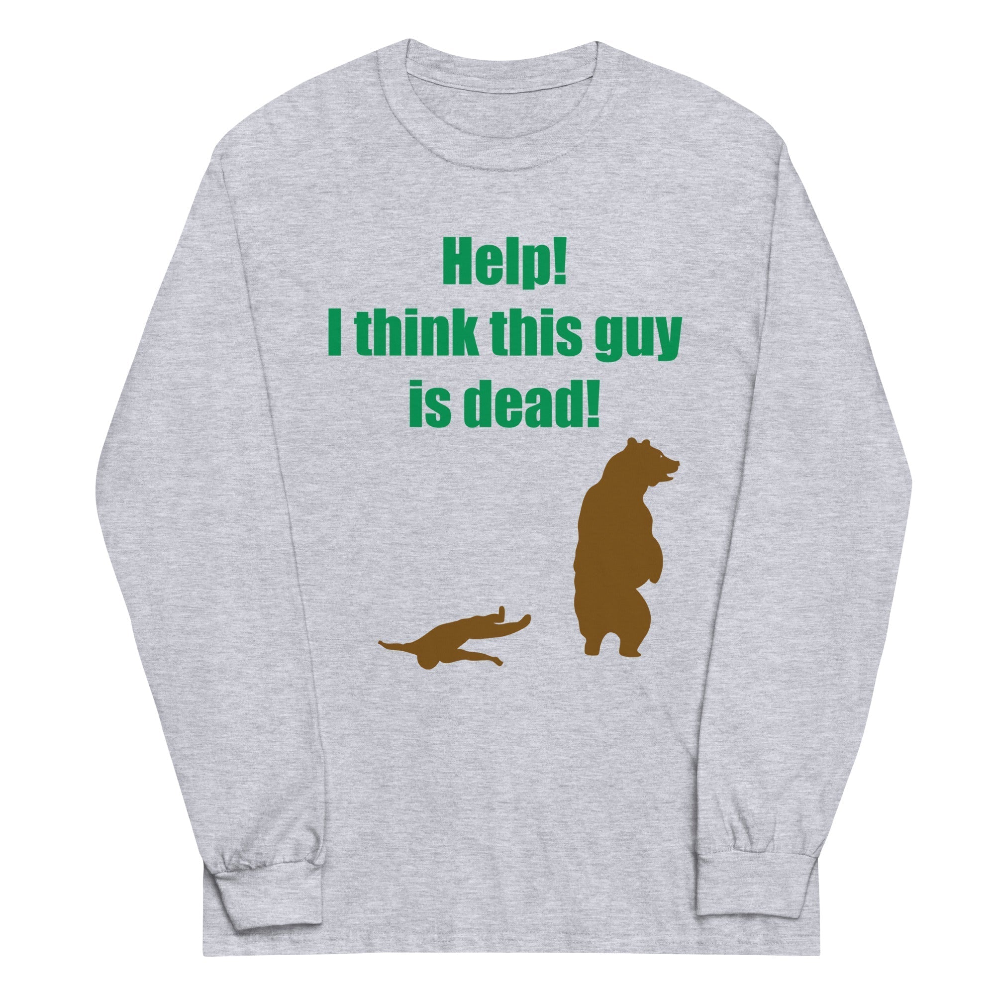 Help! I Think This Guy Is Dead! Unisex Long Sleeve Tee Hoodie, Sweatshirt | CoreVibeTees.com (Image 1)