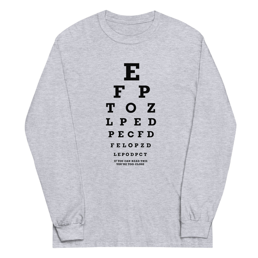 Too Close Eye Chart Unisex Long Sleeve Tee Hoodie, Sweatshirt | CoreVibeTees.com (Image 1)