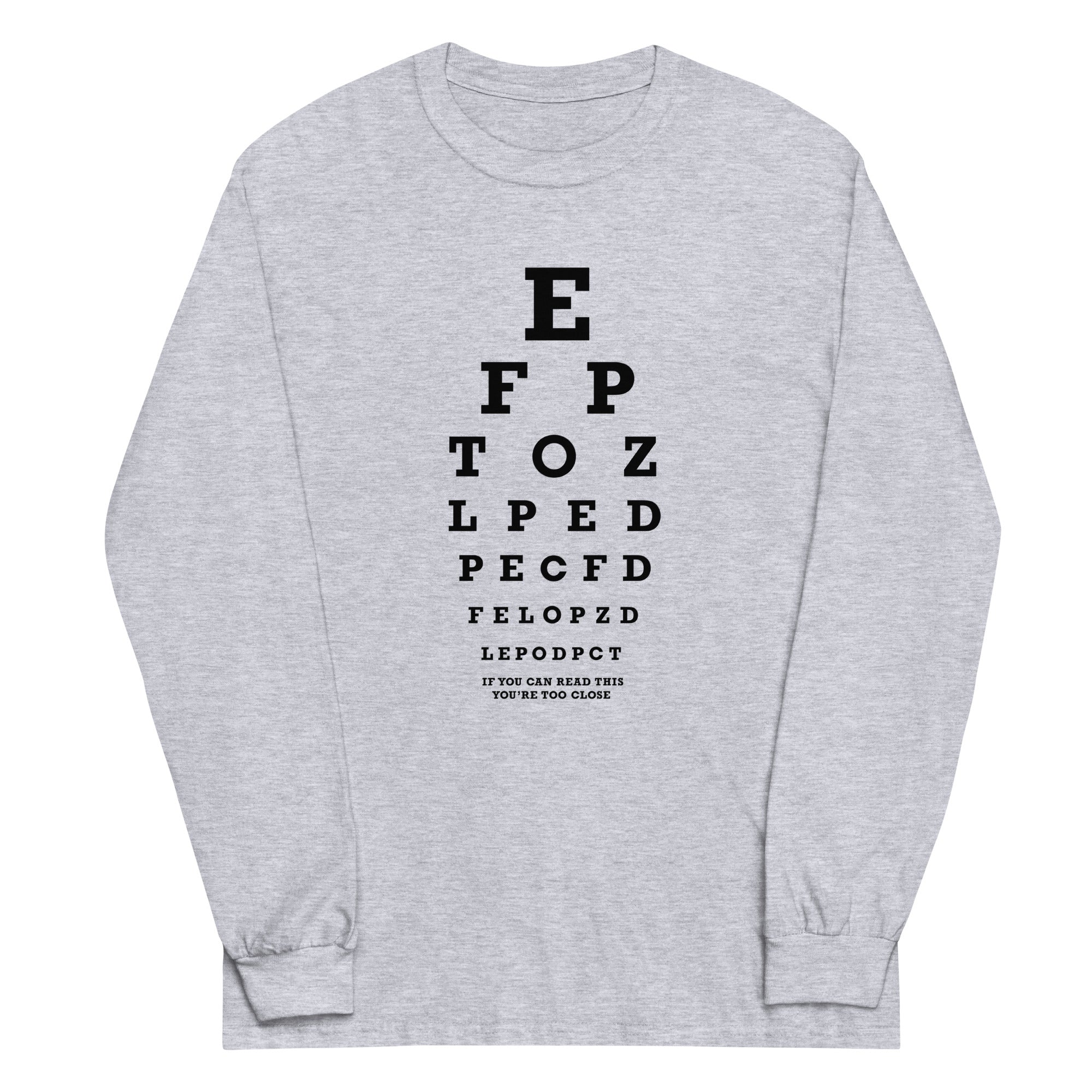 Too Close Eye Chart Unisex Long Sleeve Tee Hoodie, Sweatshirt | CoreVibeTees.com (Image 1)
