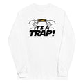 It's A Trap! Unisex Long Sleeve Tee Hoodie, Sweatshirt | CoreVibeTees.com (Image 1)