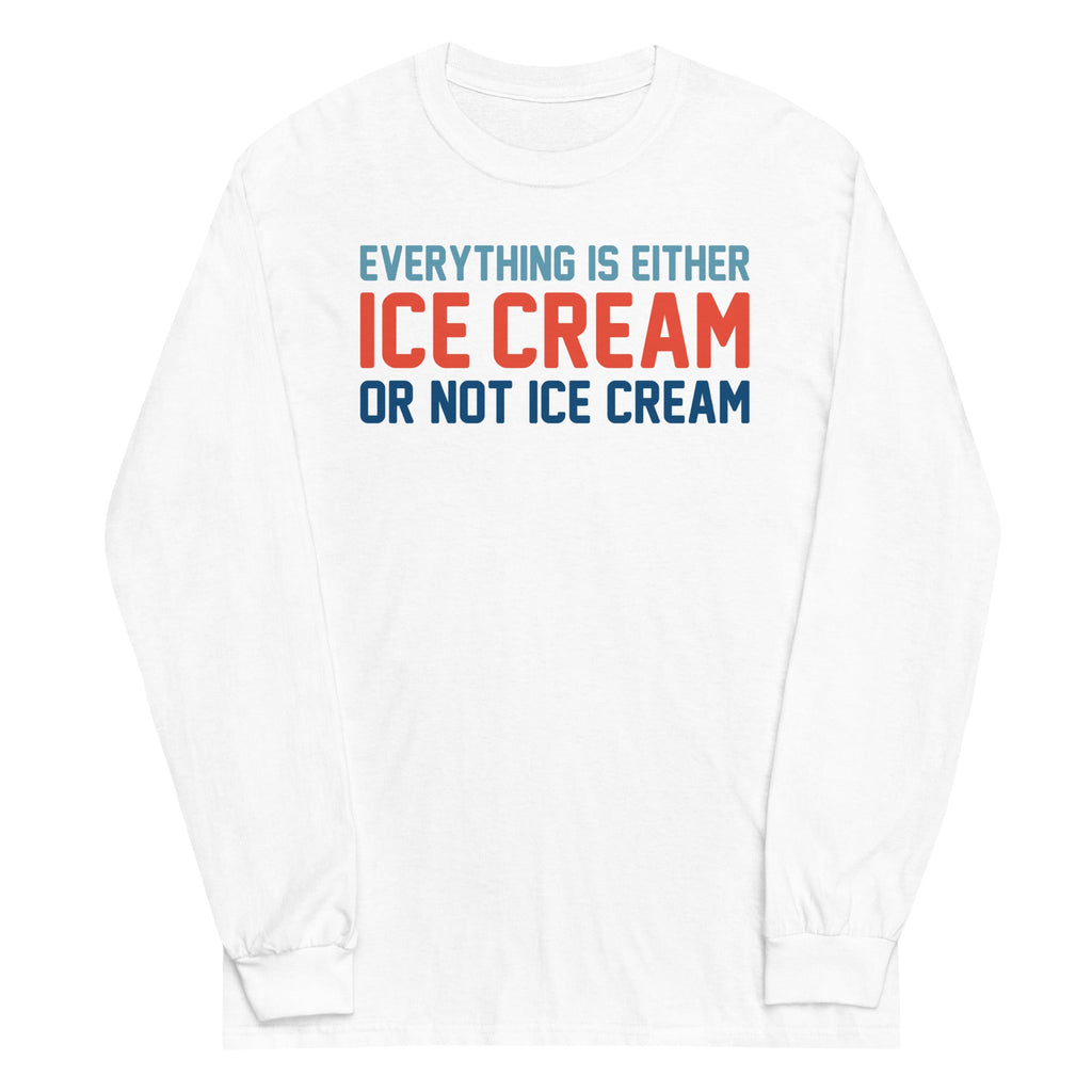 Everything Is Ice Cream Or Not Ice Cream Unisex Long Sleeve Tee Hoodie, Sweatshirt | CoreVibeTees.com (Image 3)