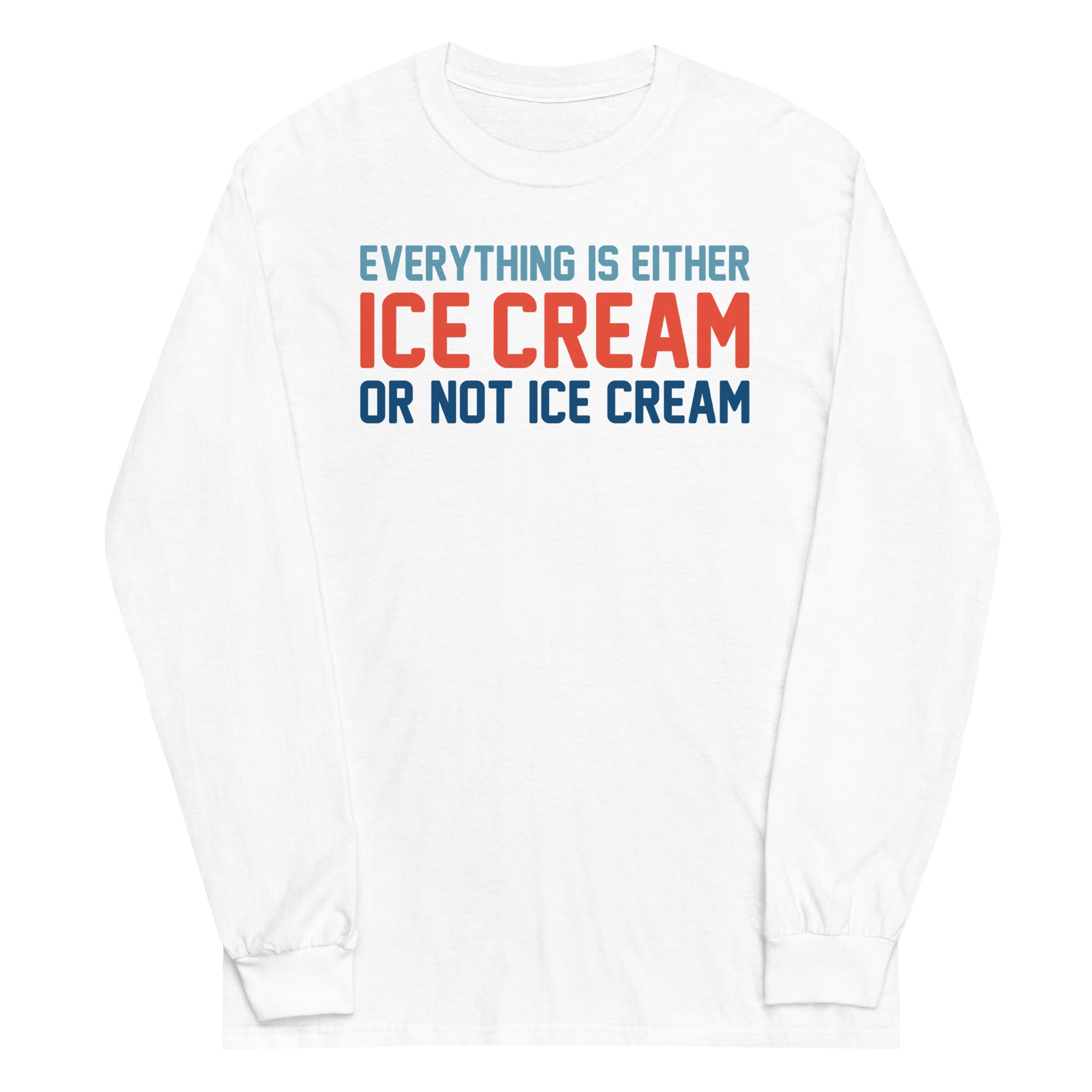 Everything Is Ice Cream Or Not Ice Cream Unisex Long Sleeve Tee Hoodie, Sweatshirt | CoreVibeTees.com (Image 3)