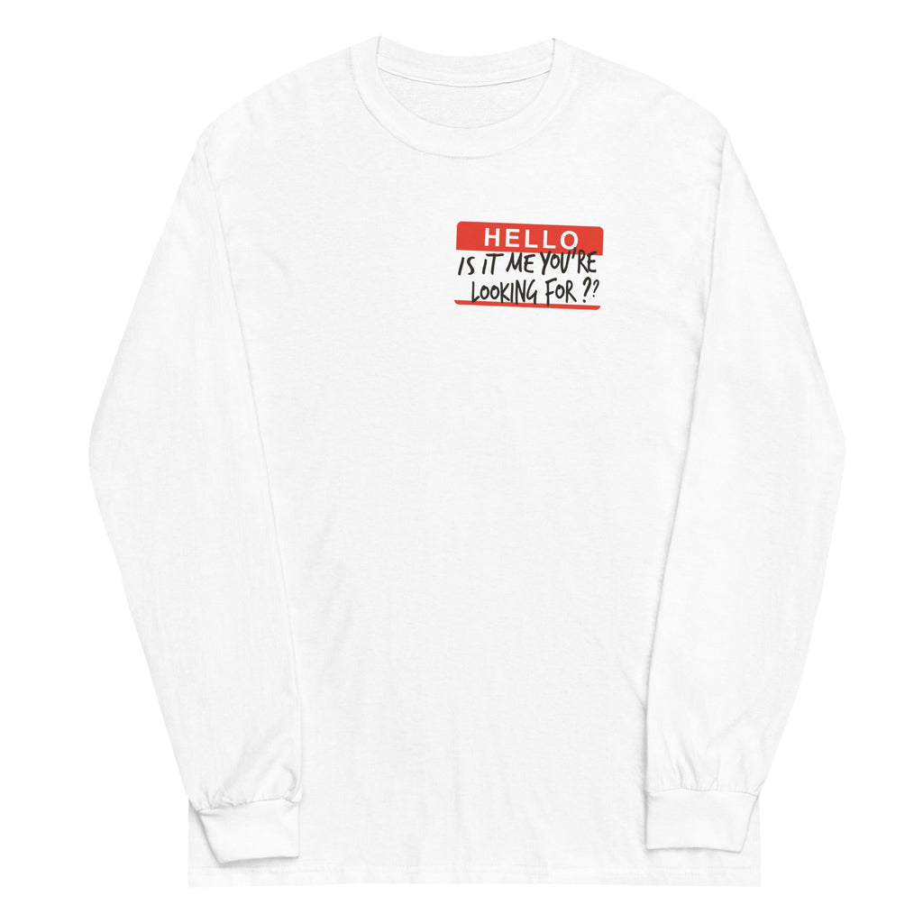 Hello, Is It Me You're Looking For? Unisex Long Sleeve Tee Hoodie, Sweatshirt | CoreVibeTees.com (Image 5)