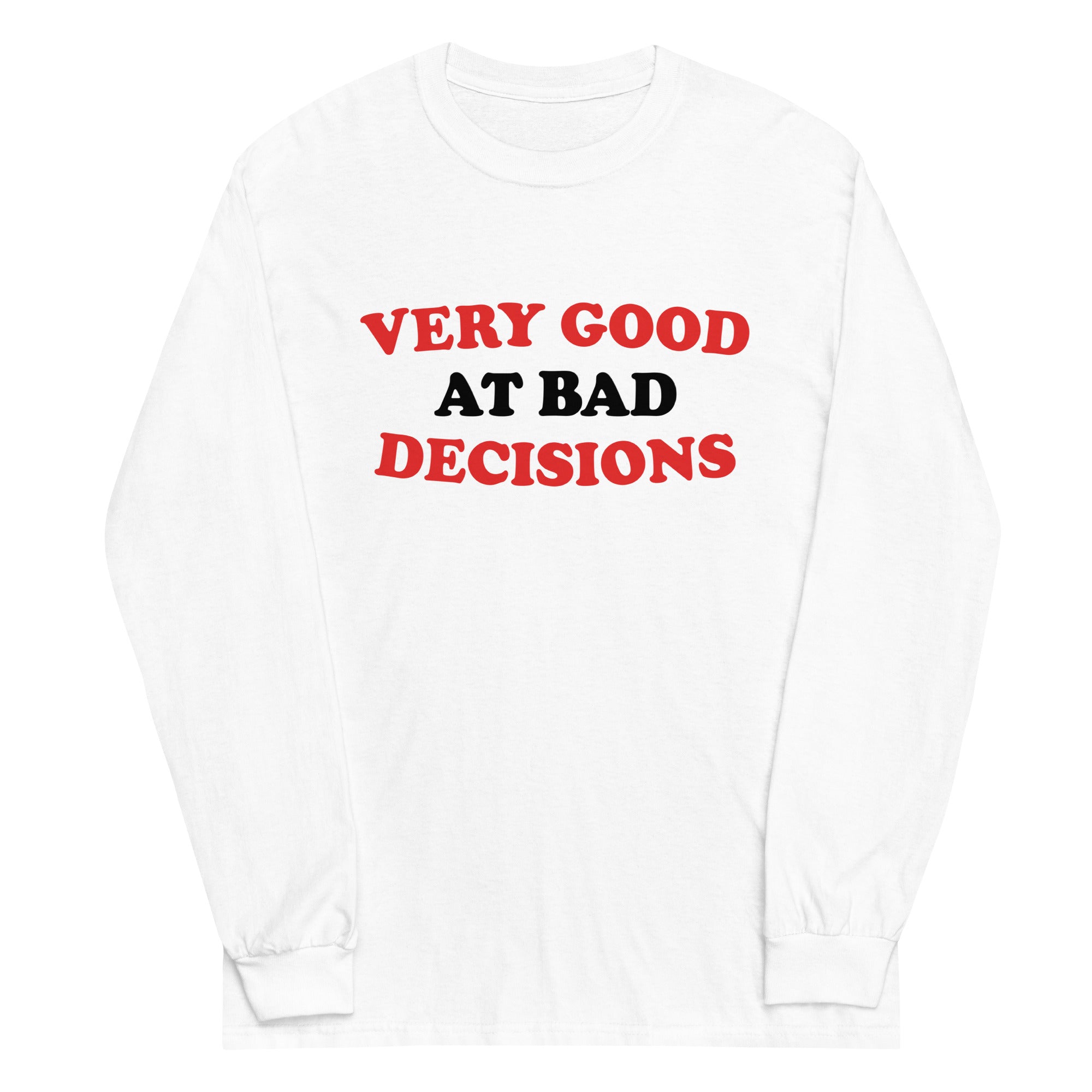 Very Good At Bad Decisions Unisex Long Sleeve Tee Hoodie, Sweatshirt | CoreVibeTees.com (Image 4)