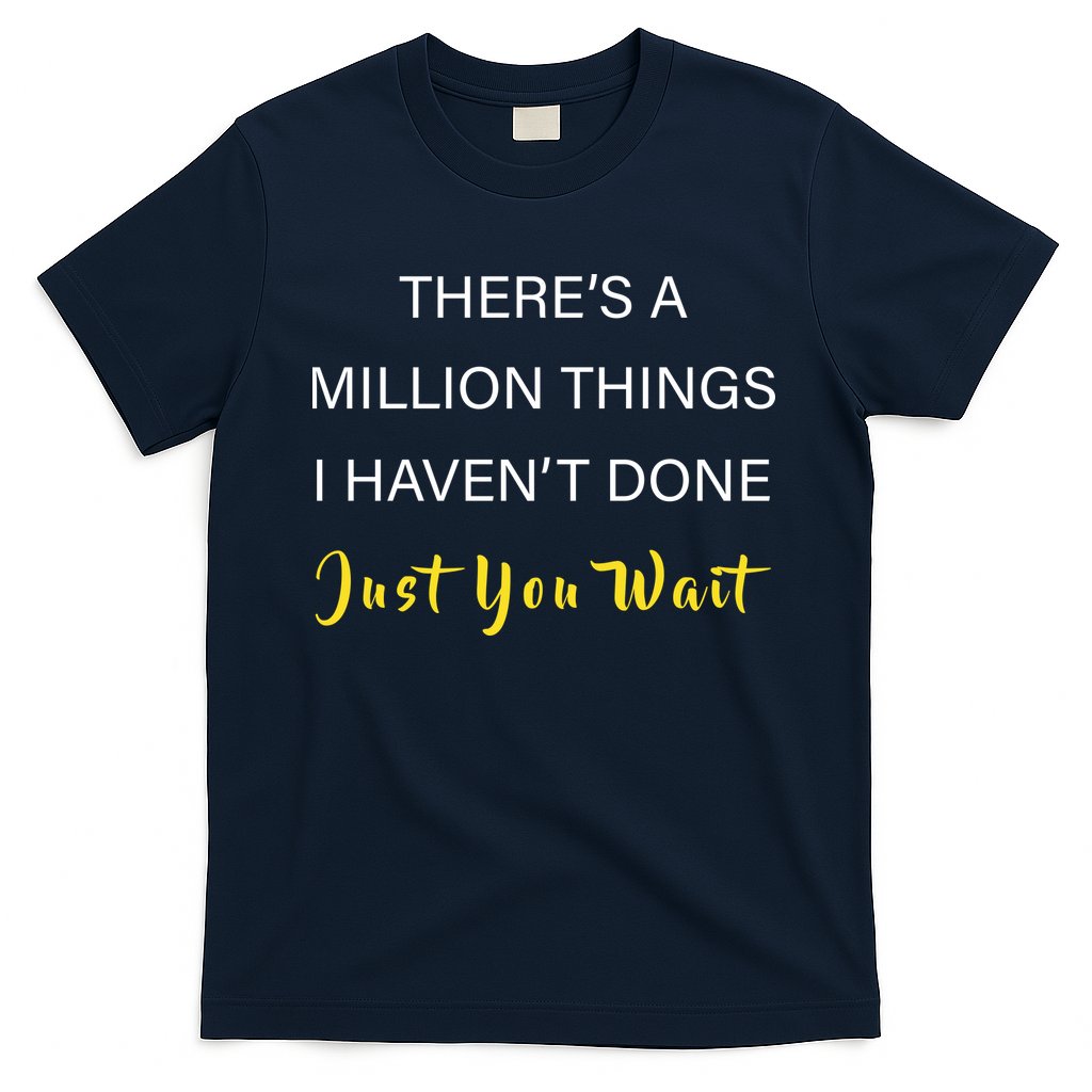 Million Things I Haven't Done You Just Wait T-Shirt Hoodie, Sweatshirt | CoreVibeTees.com